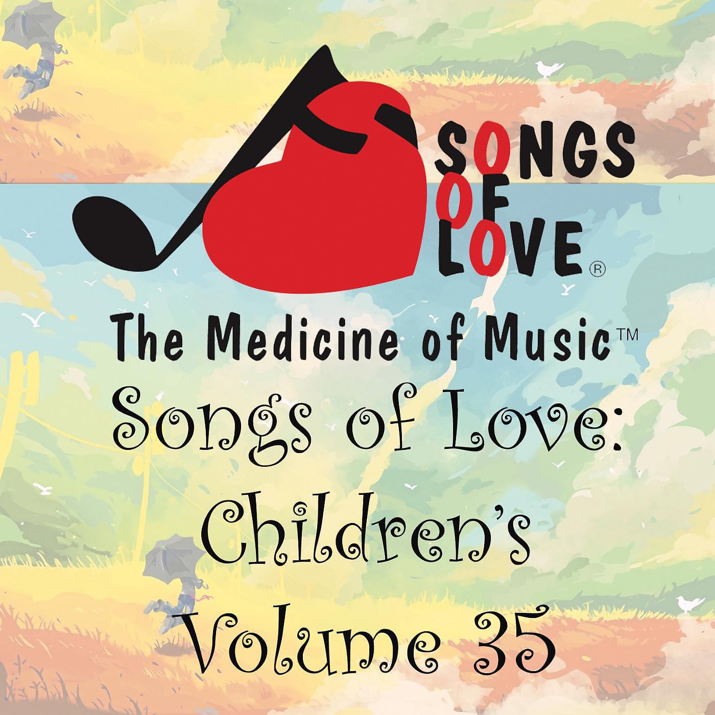 Постер альбома Songs of Love: Children's, Vol. 35