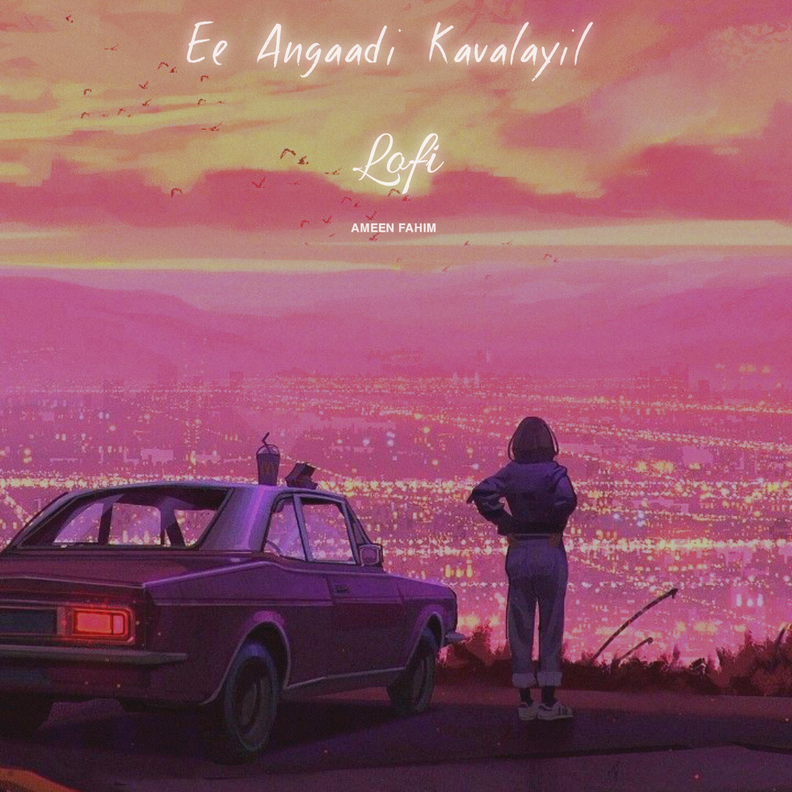 Постер альбома Ee Angaadi Kavalayil (Lofi)