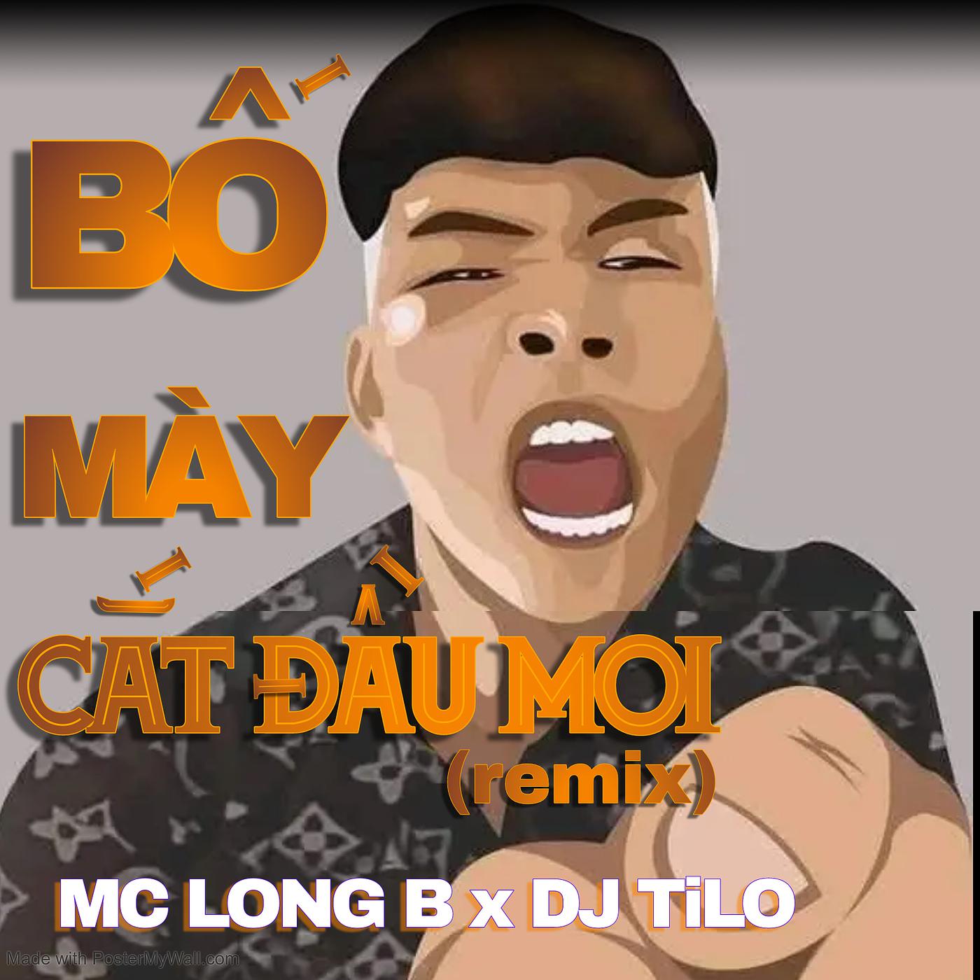 Постер альбома Bố Mày Cắt Đầu Moi Remix