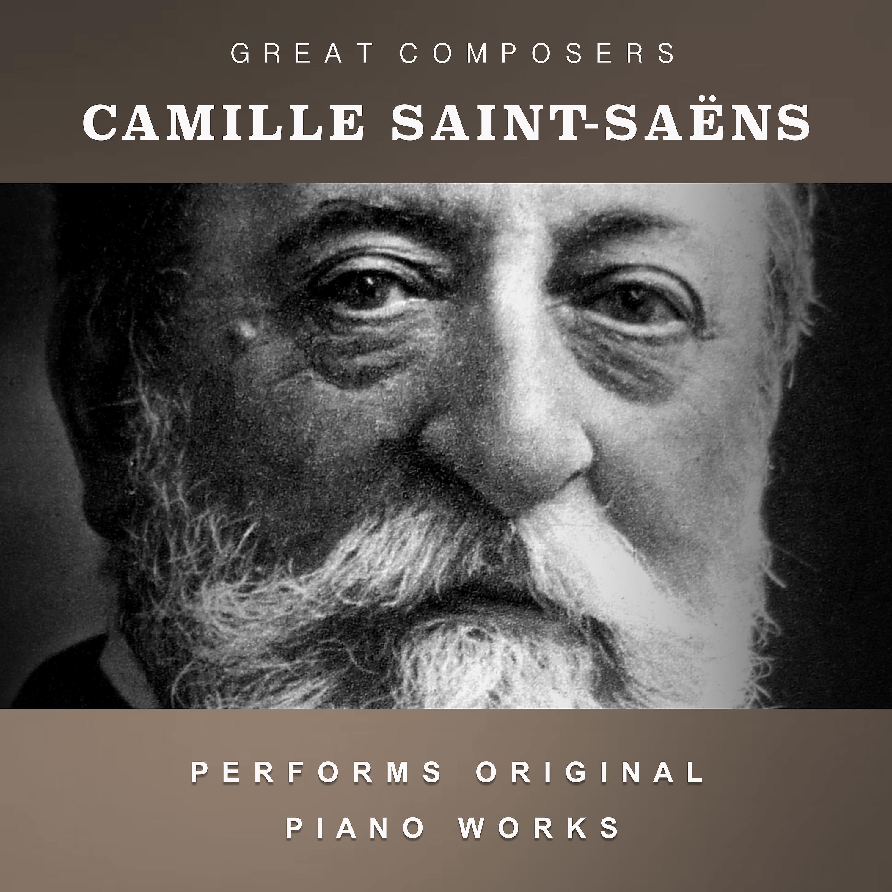 Постер альбома Camille Saint-Saëns Performs Original Piano Works