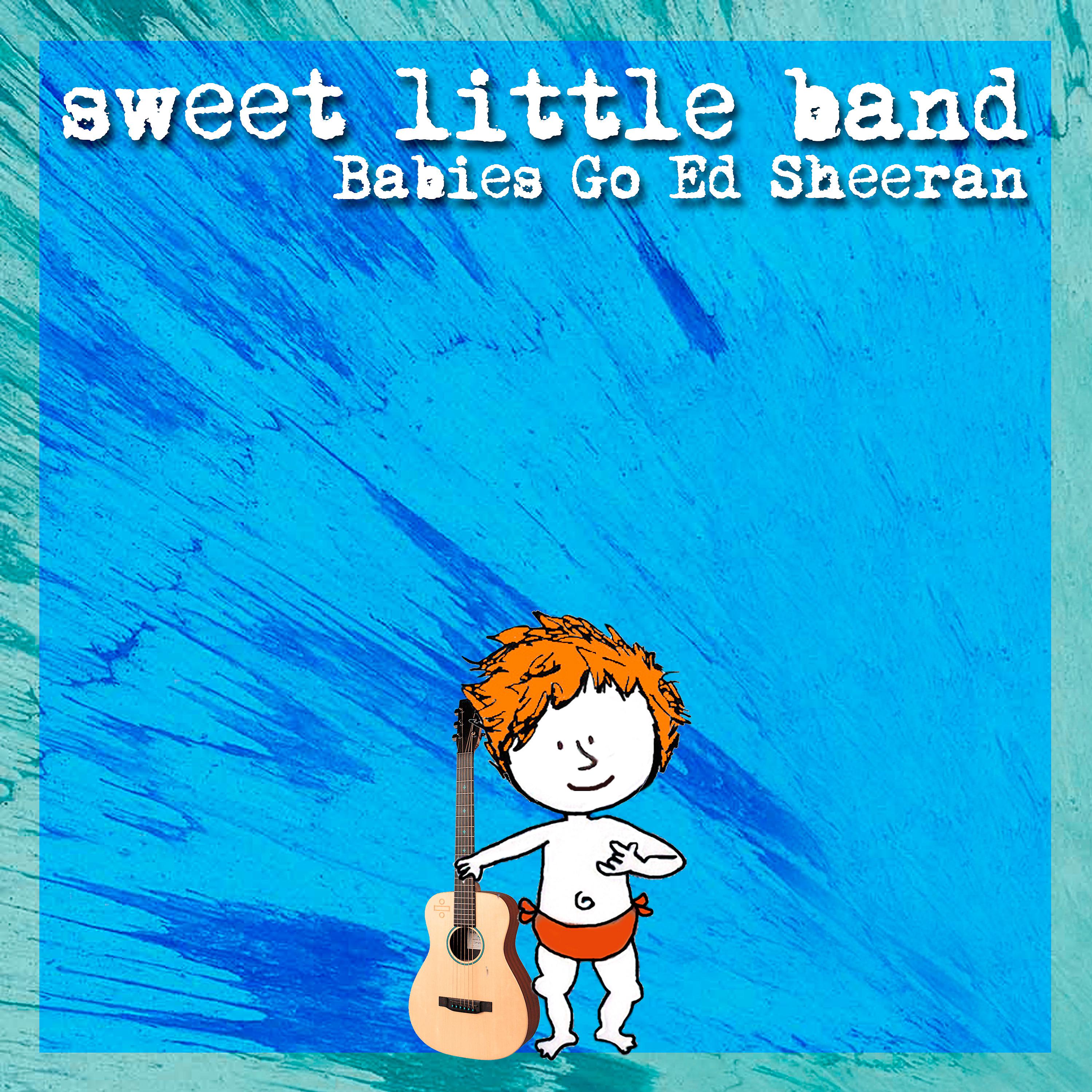 Постер альбома Babies Go Ed Sheeran