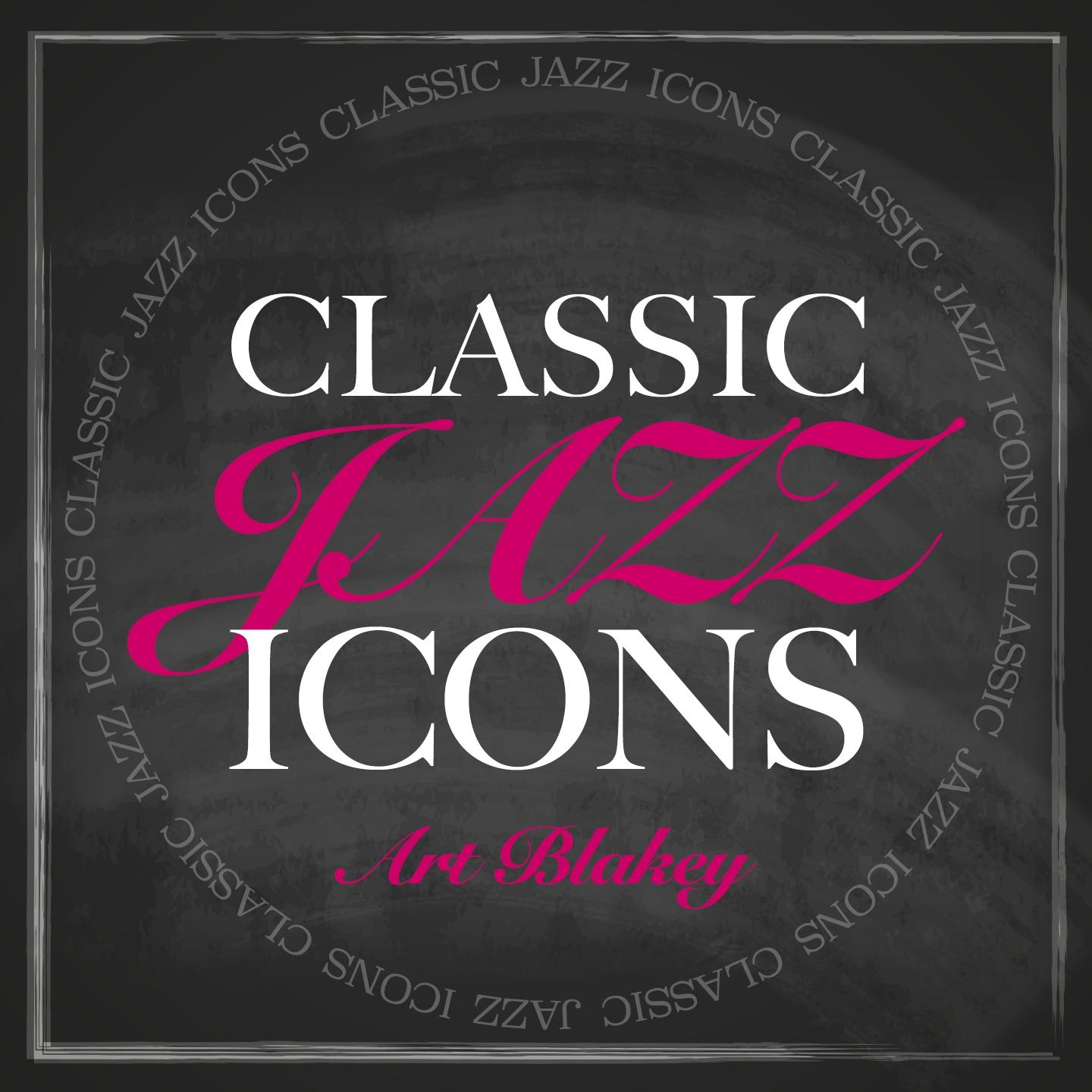 Постер альбома Classic Jazz Icons - Art Blakey