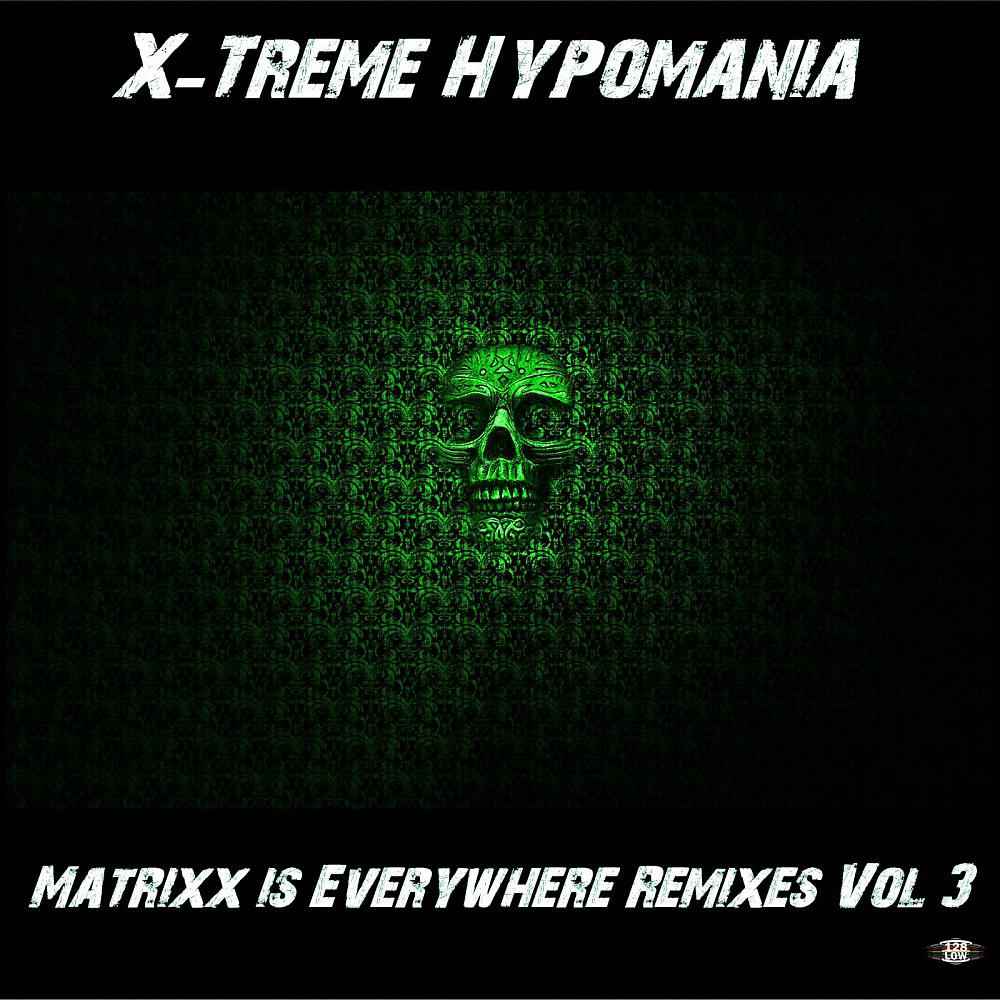 Постер альбома Matrixx Is Everywhere Remixes, Vol. 3