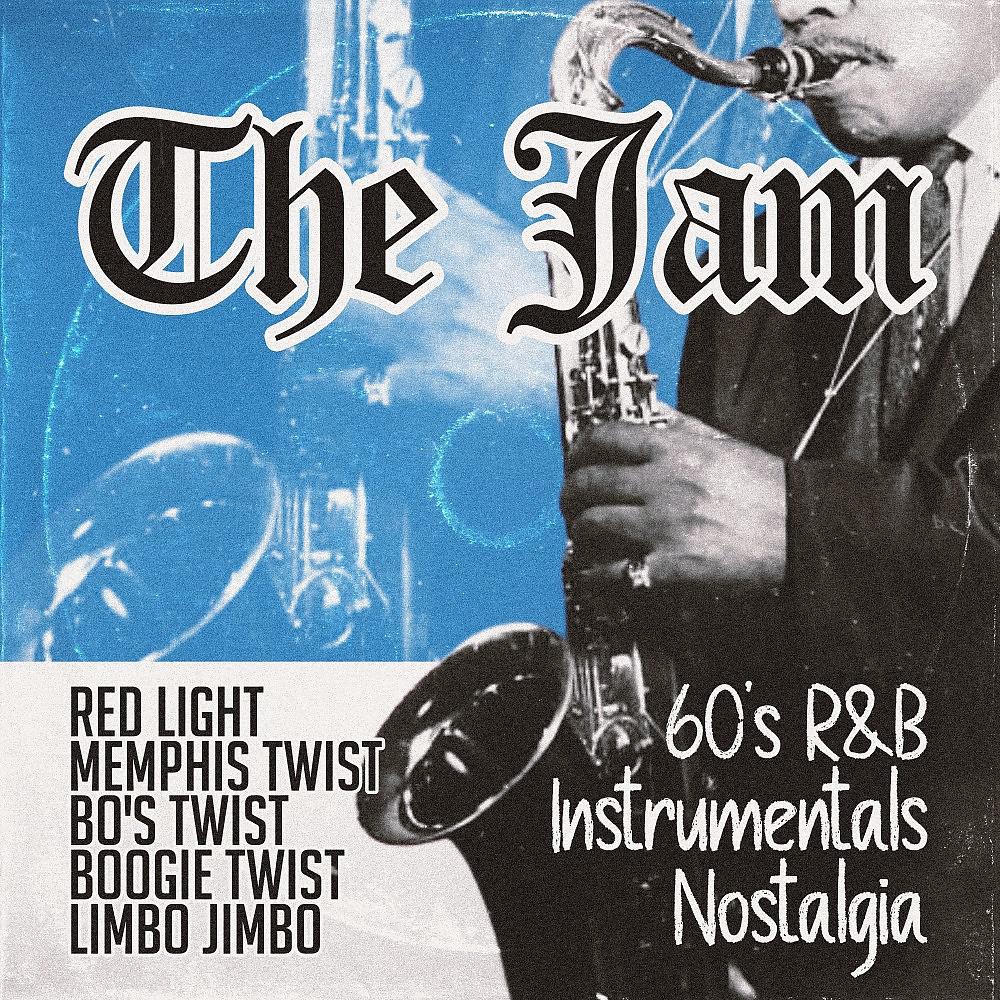Постер альбома The Jam (60'S R&B Instrumentals Nostalgia)