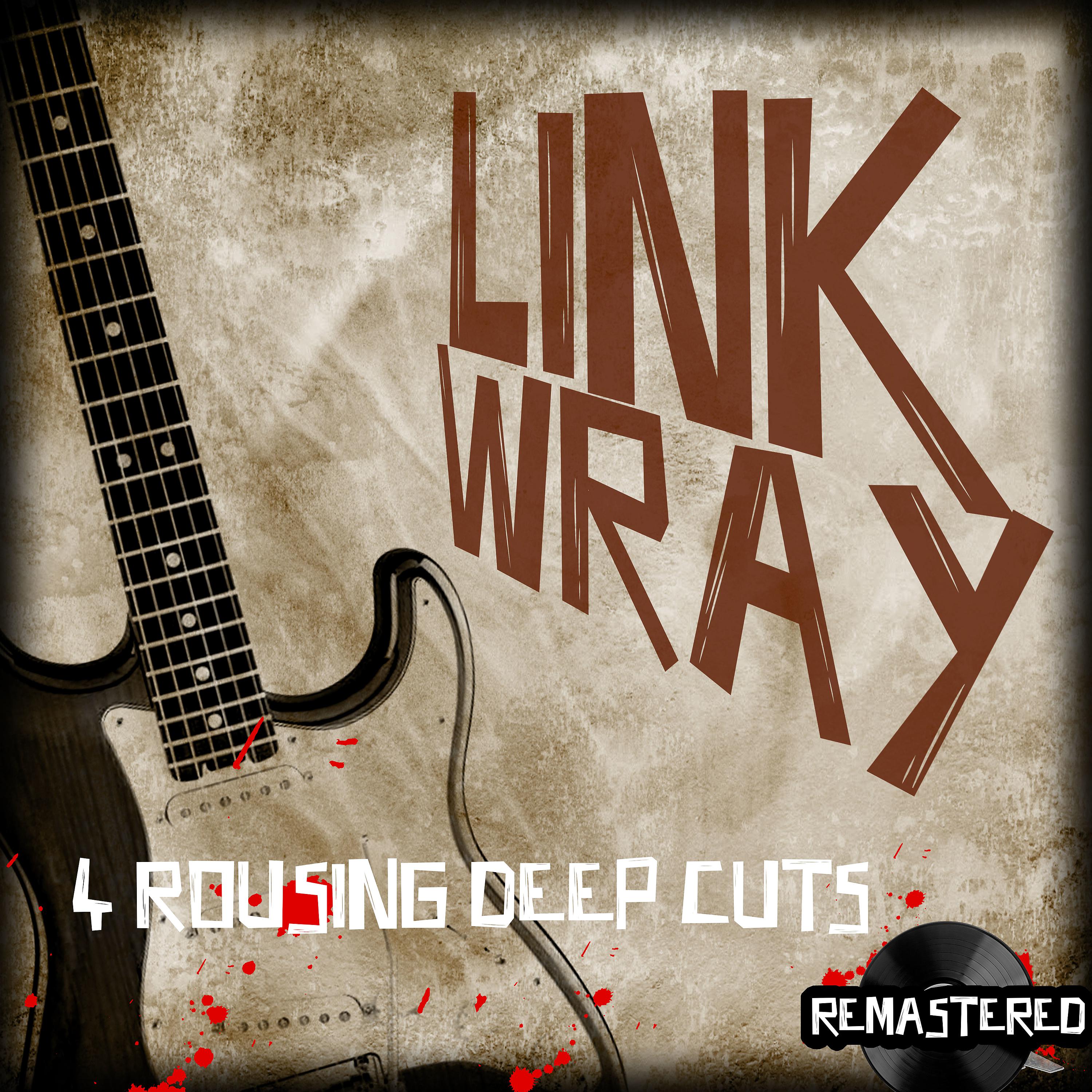 Постер альбома Link Wray - 4 Rousing Deep Cuts