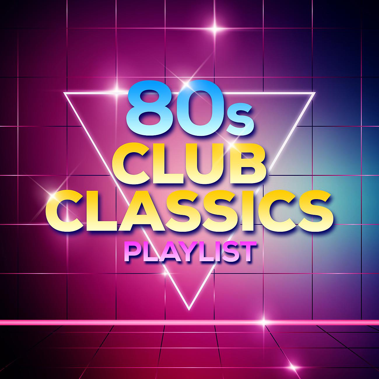 Постер альбома 80s Club Classics Playlist