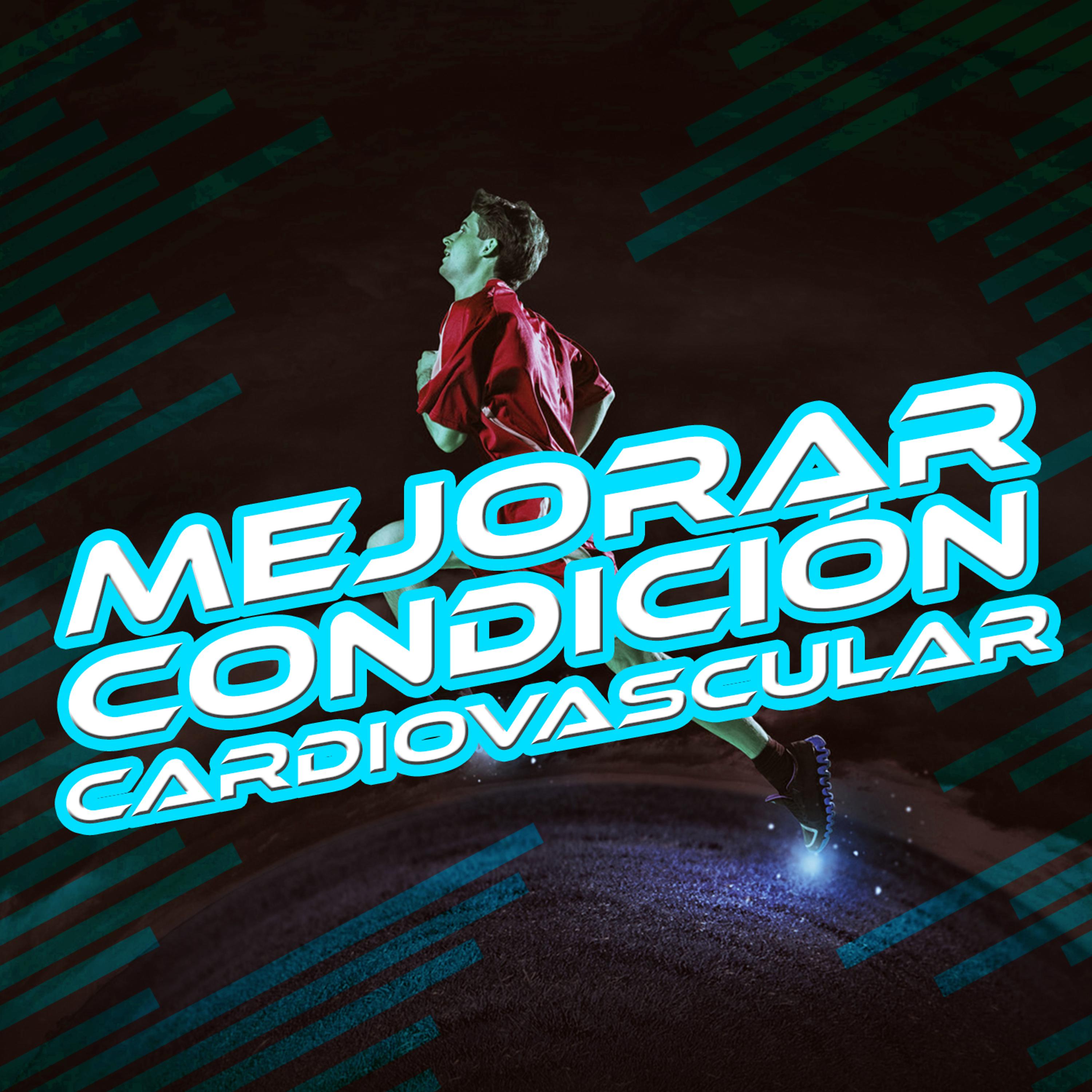 Постер альбома Mejorar Condición Cardiovascular