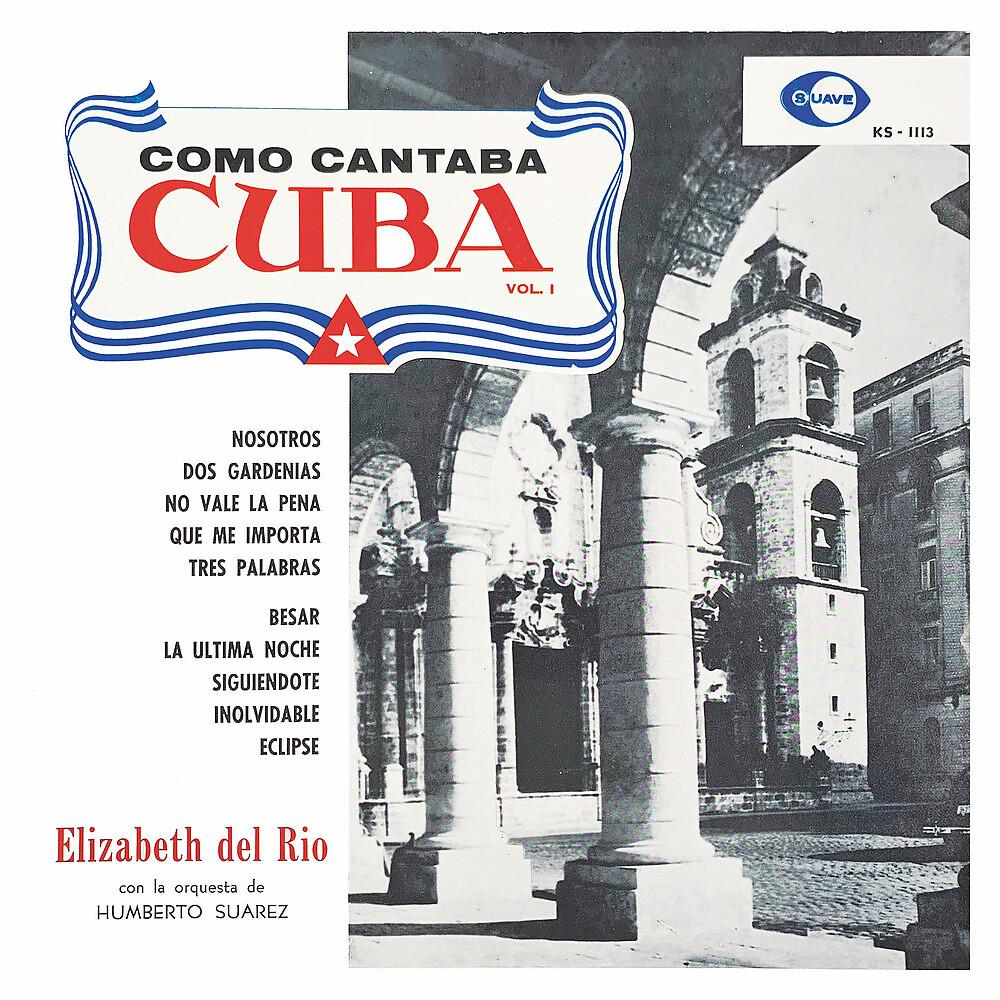 Постер альбома Como Cantaba Cuba, Vol. 1
