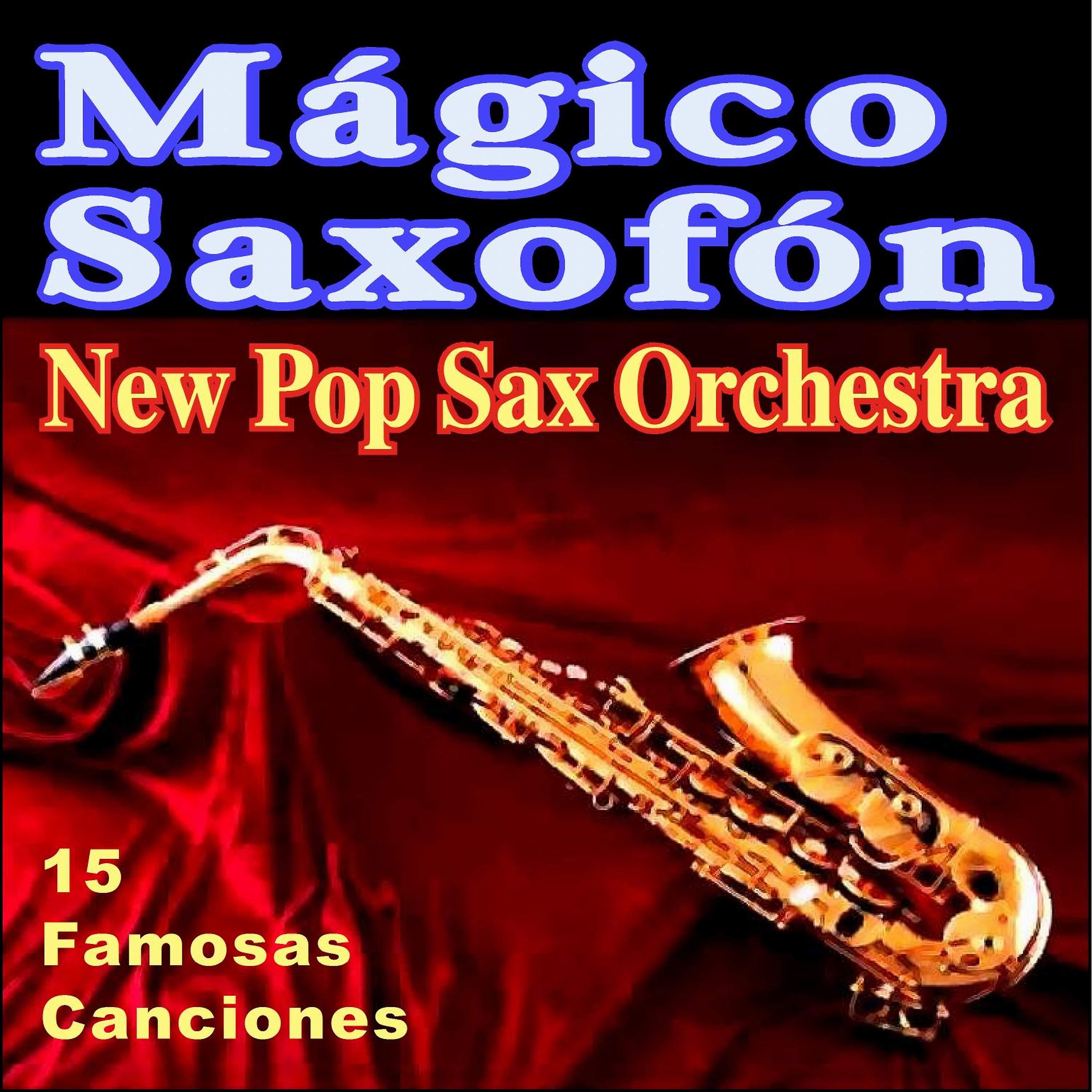Постер альбома Magico Saxofon - 15 Famosas Canciones