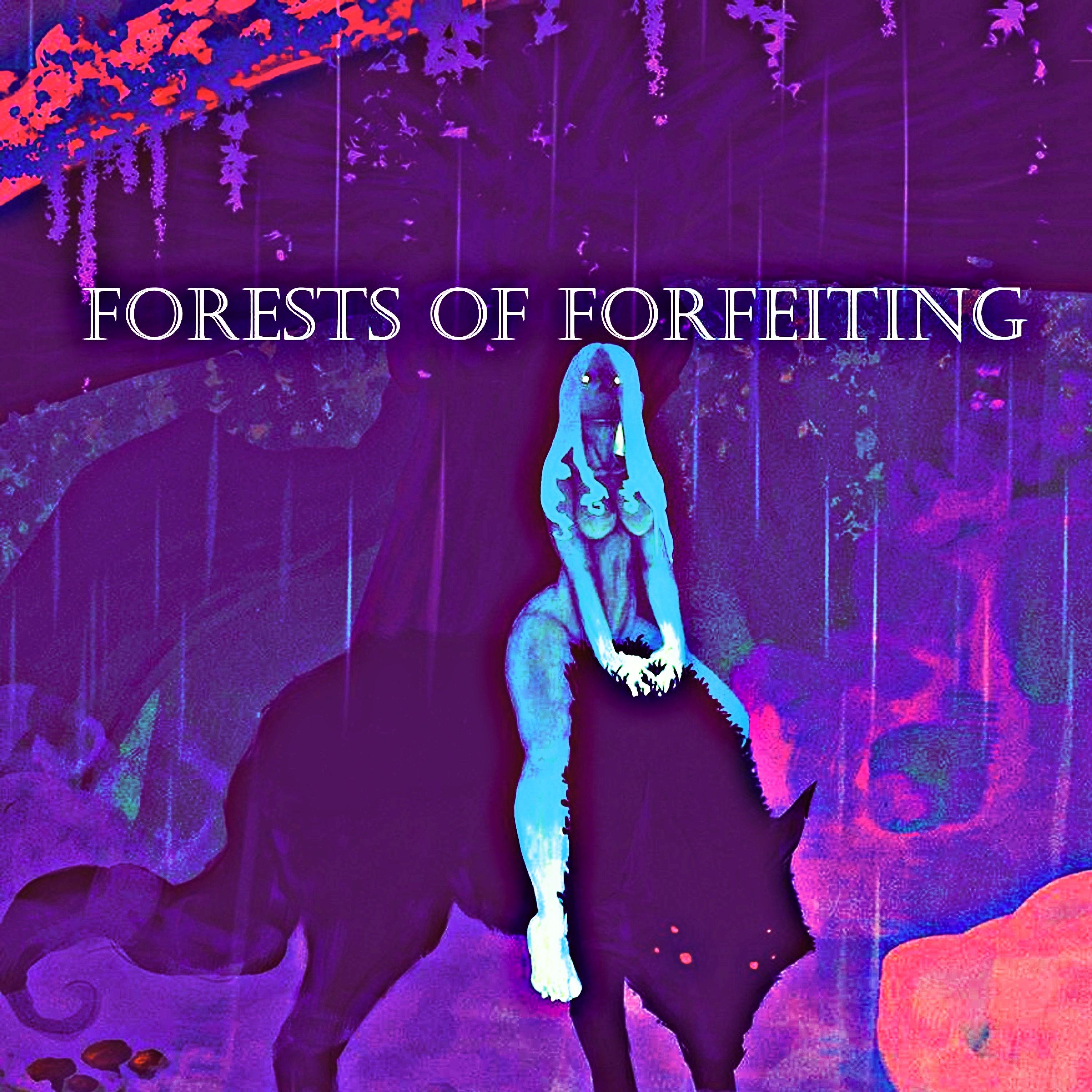 Постер альбома Forests Of Forfeiting