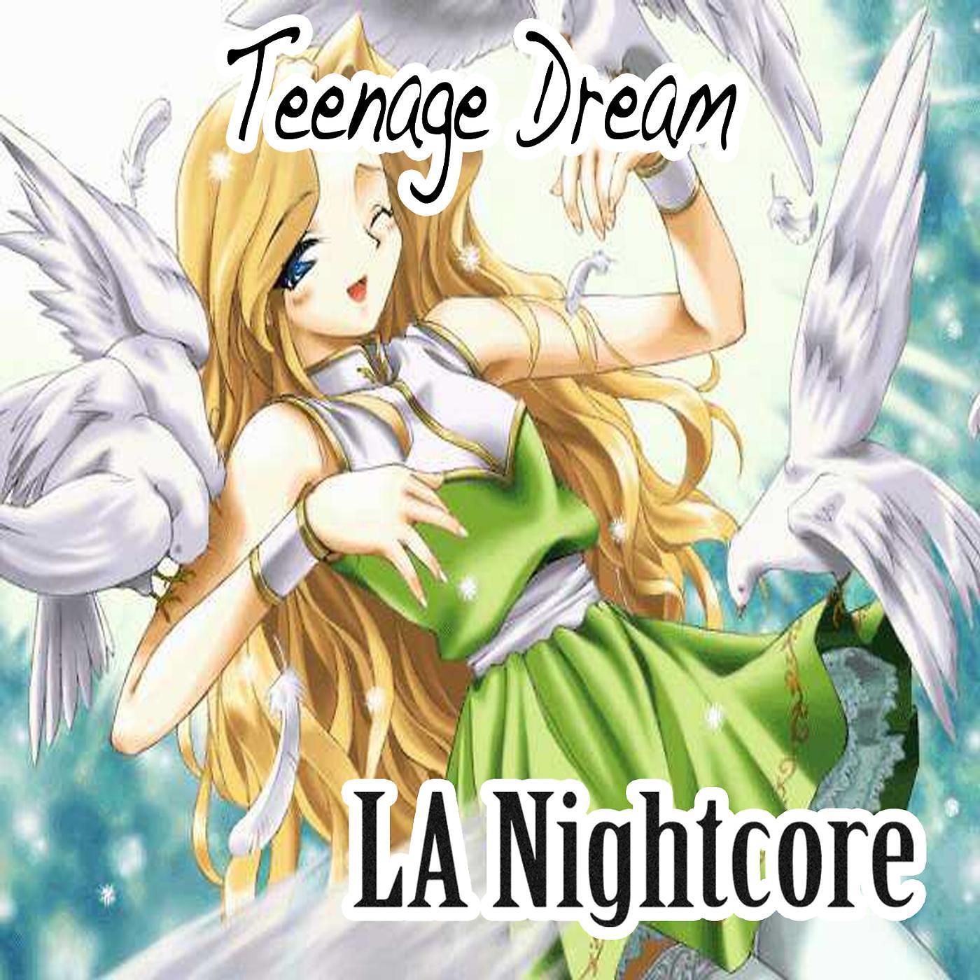 Постер альбома Teenage Dream (Nightcore Version)