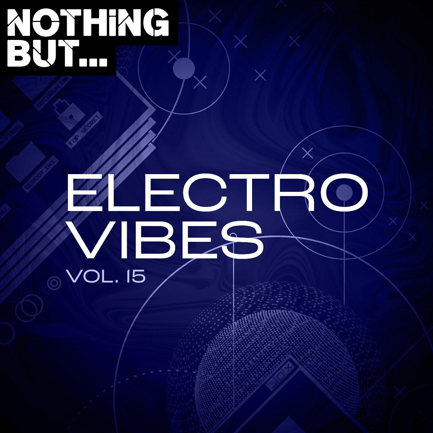 Постер альбома Nothing But... Electro Vibes, Vol. 15