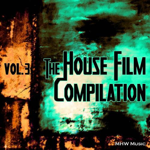 Постер альбома The House Film Compilation, Vol. 3