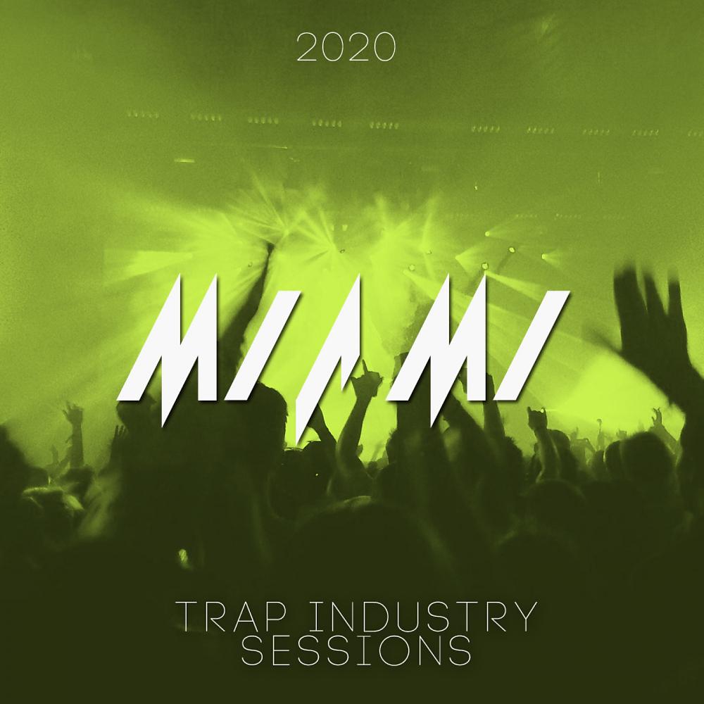 Постер альбома Miami Trap Industry Sessions 2020