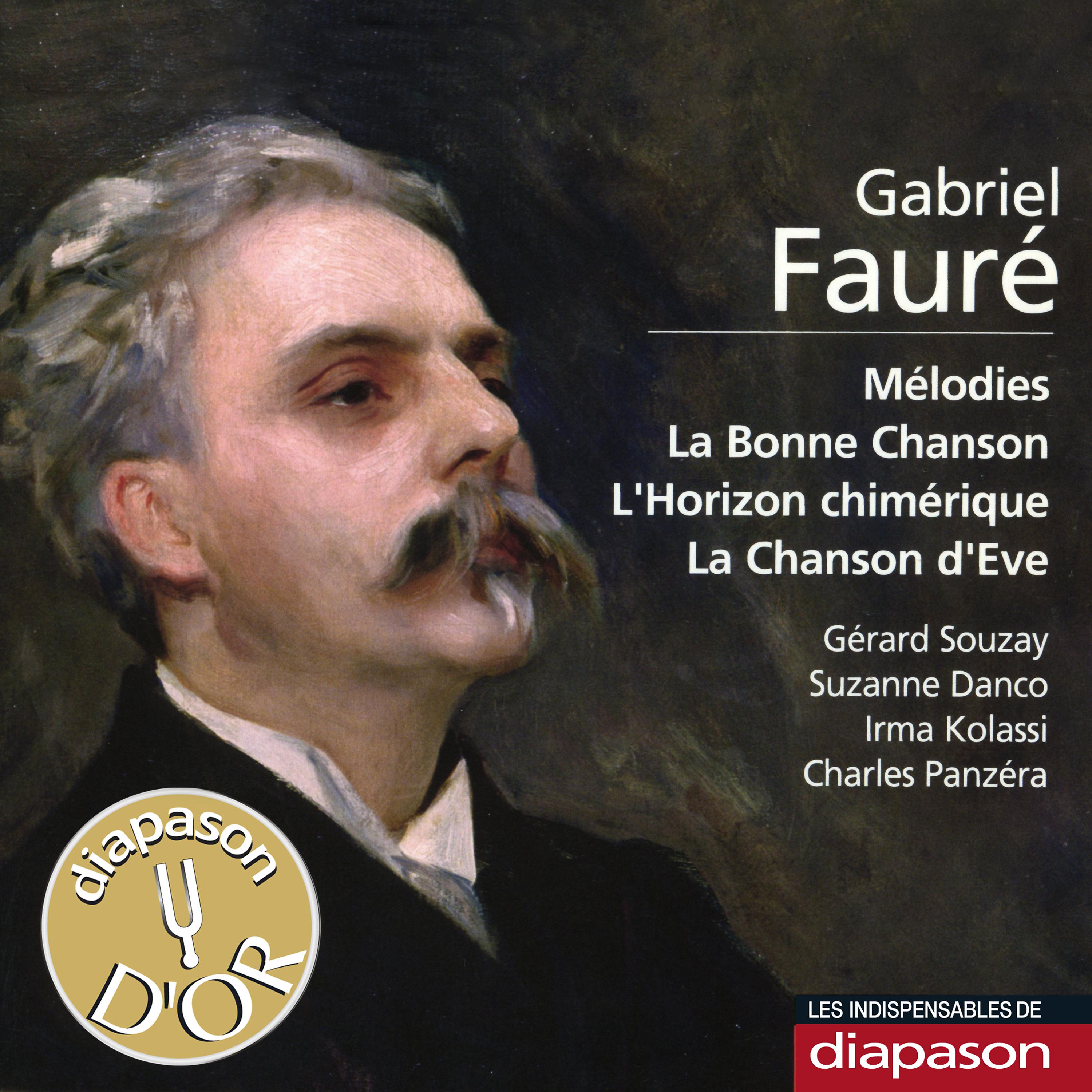 Постер альбома Fauré: Mélodies, La bonne chanson, L'horizon chimérique & La chanson d'Eve (Les indispensables de Diapason)