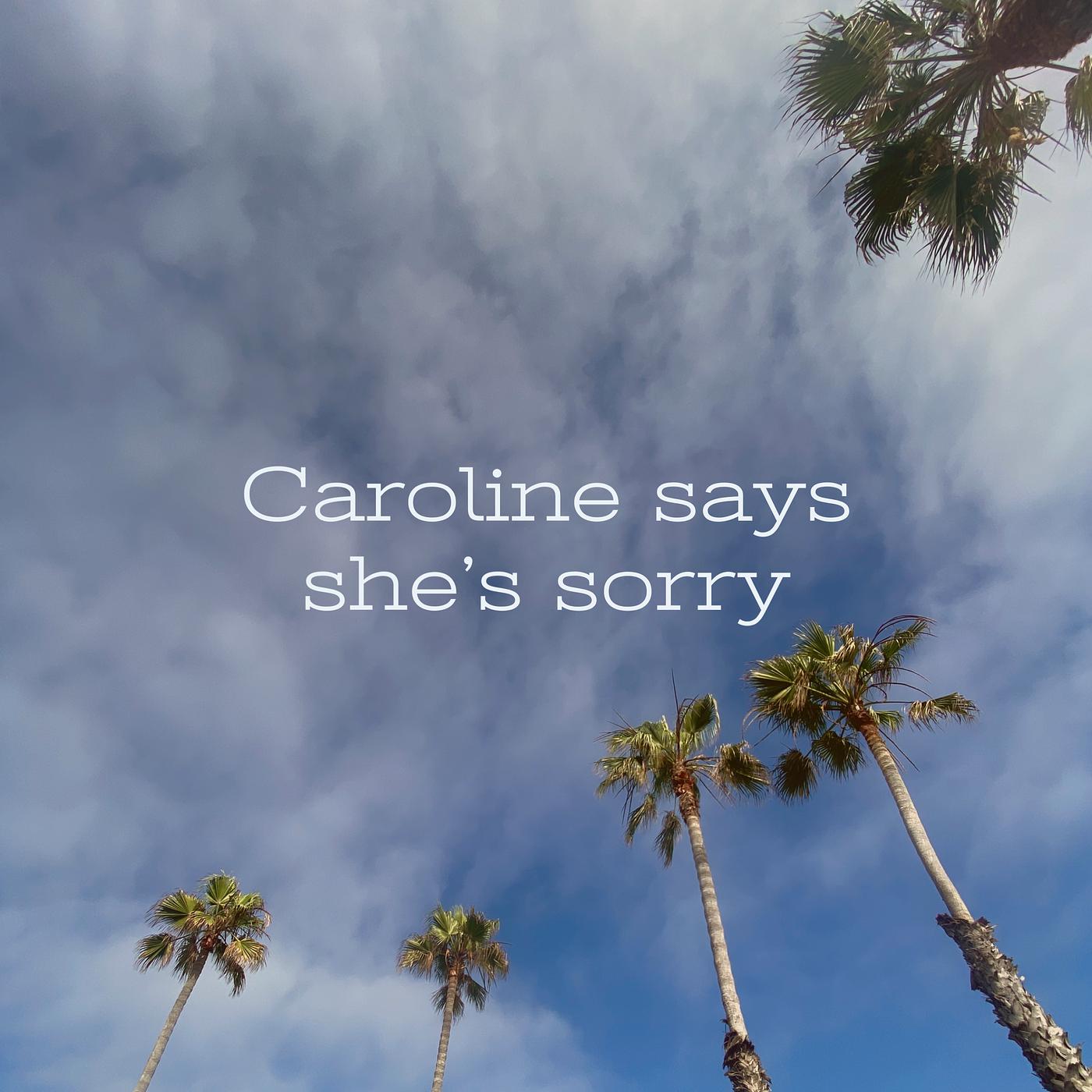 Постер альбома Caroline Says She's Sorry
