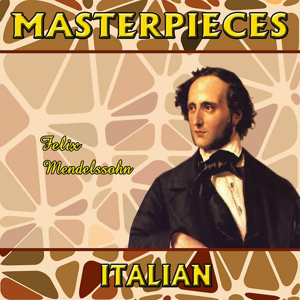 Постер альбома Felix Mendelssohn: Masterpieces. Italian