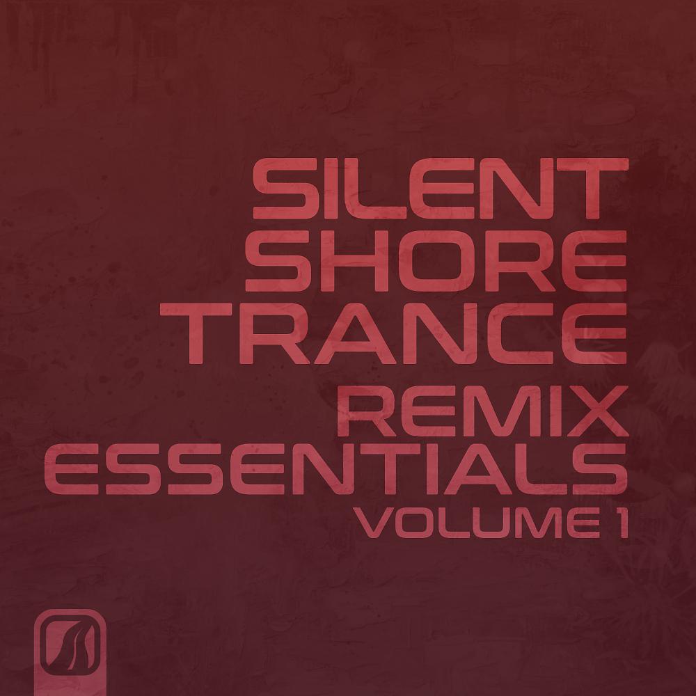Постер альбома Silent Shore Trance - Remix Essentials, Vol. 1