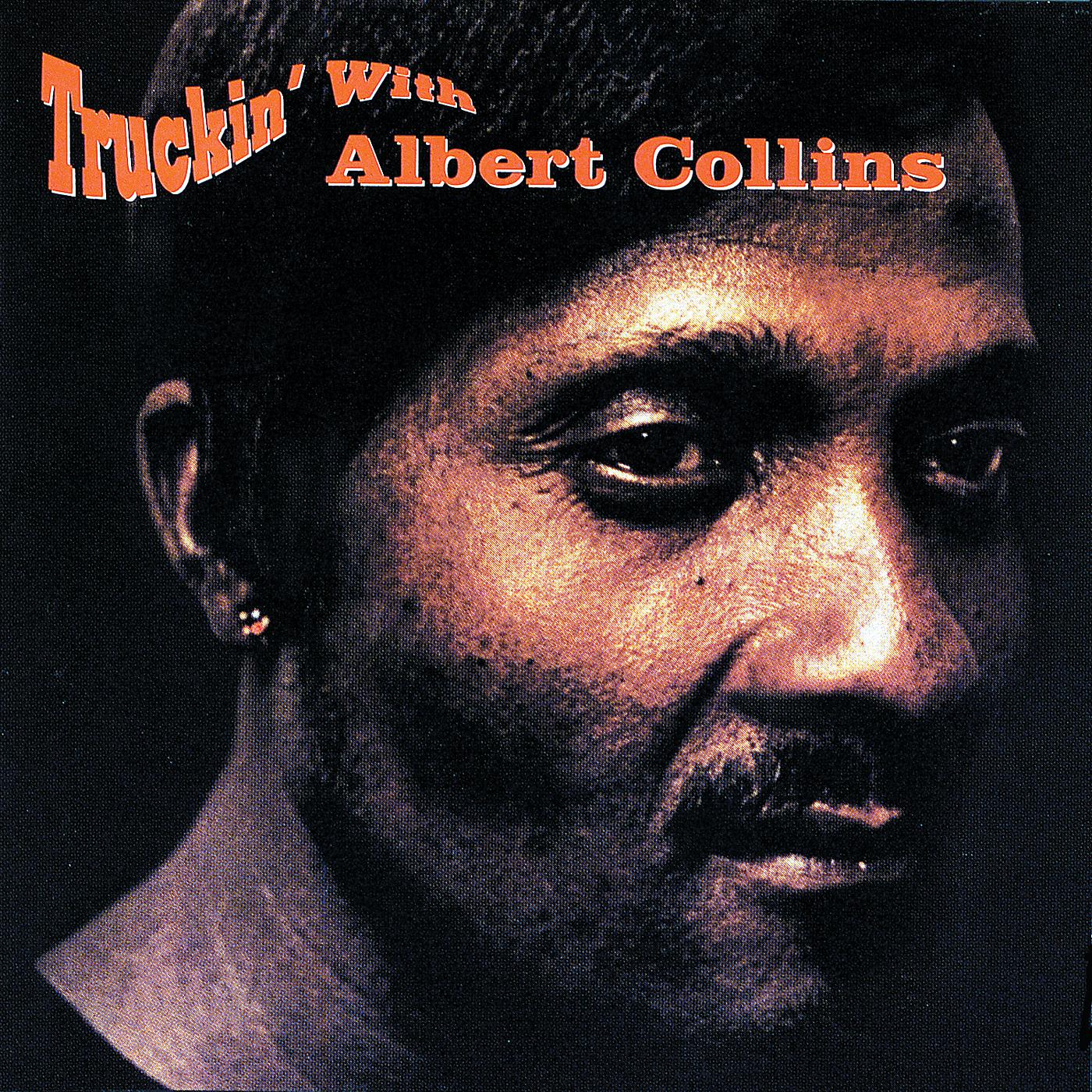 Постер альбома Truckin' With Albert Collins