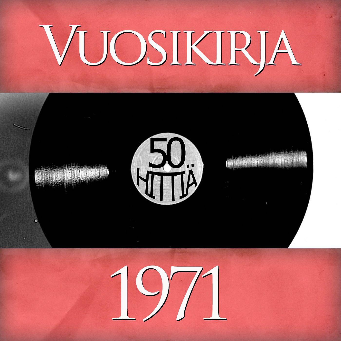 Постер альбома Vuosikirja 1971 - 50 hittiä