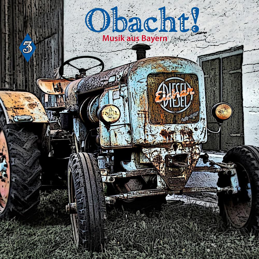 Постер альбома Obacht! Musik aus Bayern, Vol. 3