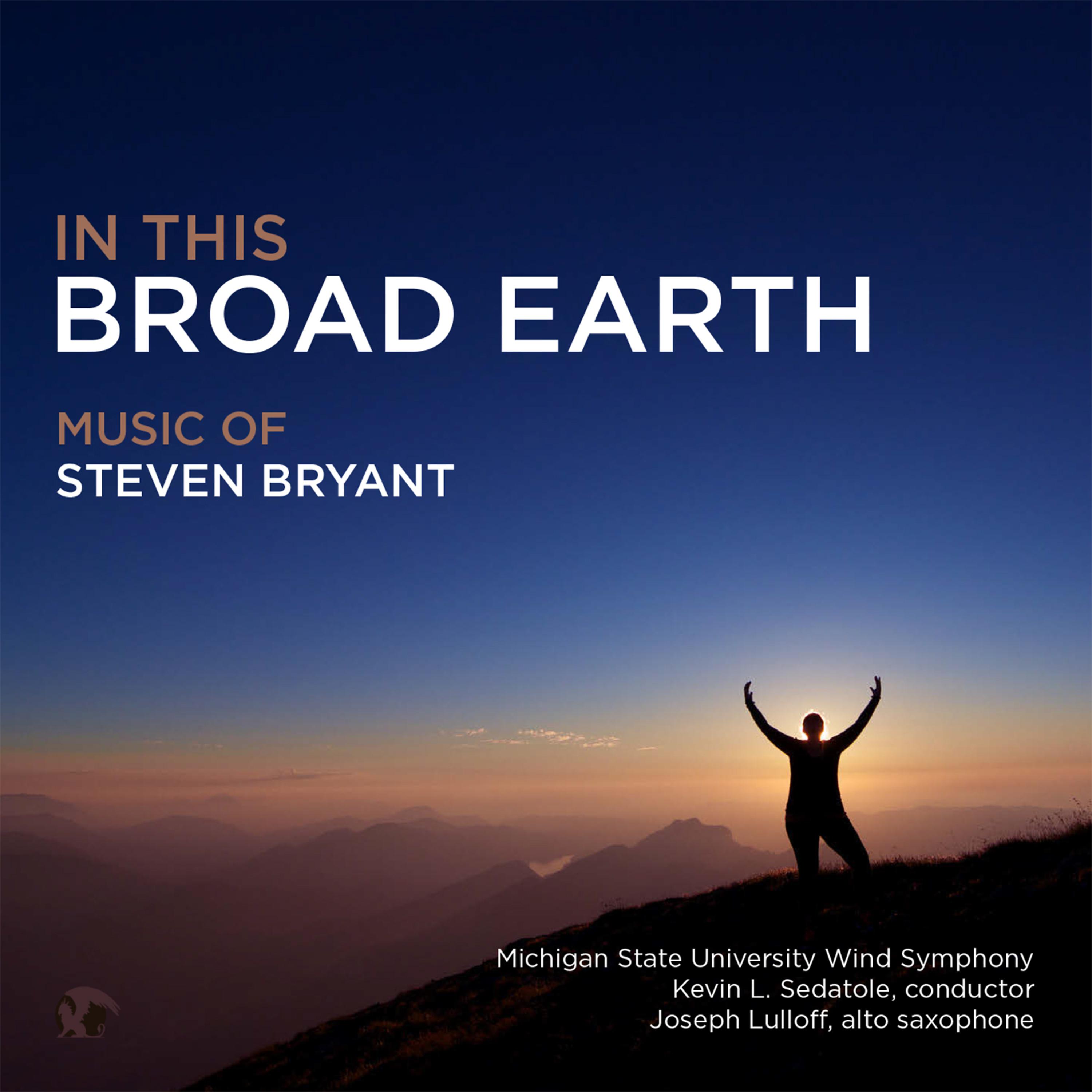 Постер альбома In This Broad Earth: Music of Steven Bryant