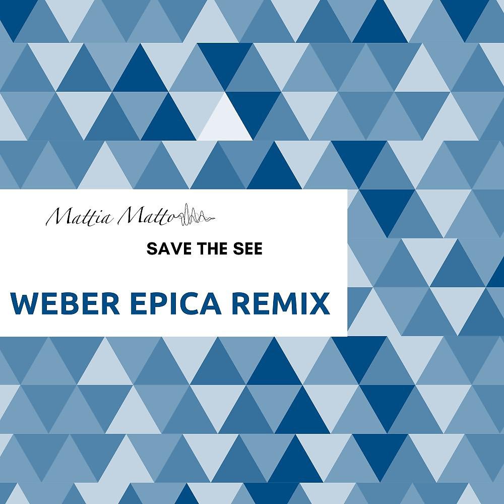Постер альбома Save the Sea (Weber Epica Remix)