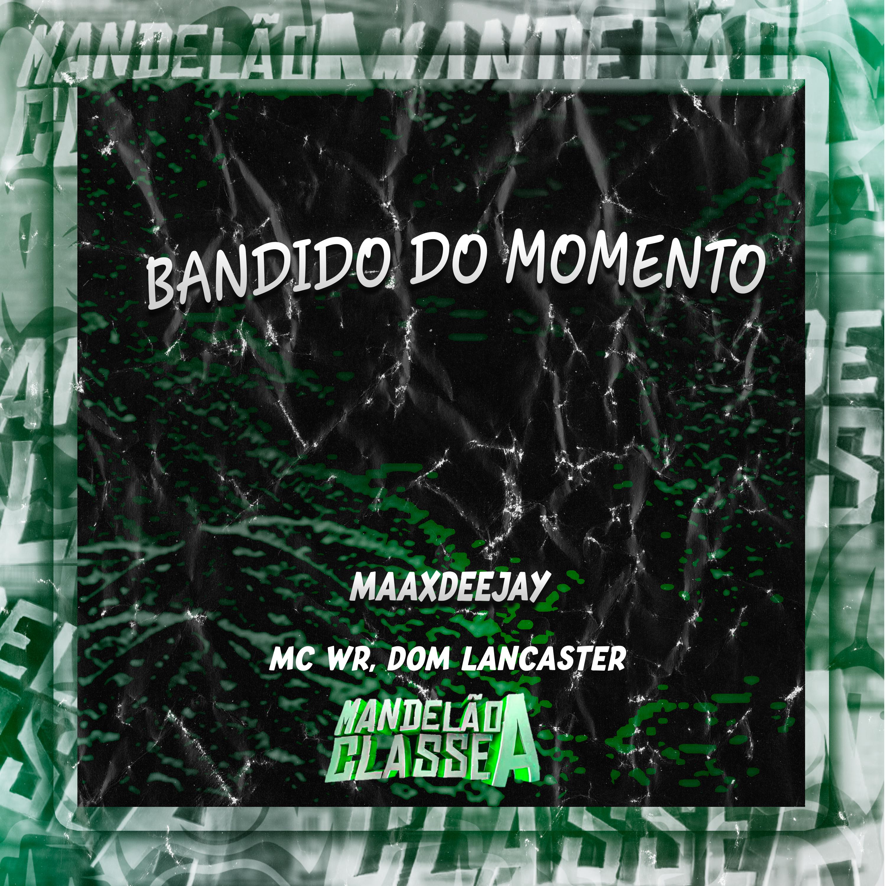 Постер альбома Bandido do Momento