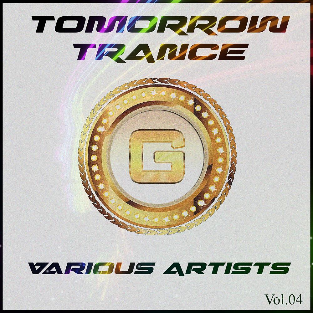 Постер альбома Tomorrow Trance, Vol. 04