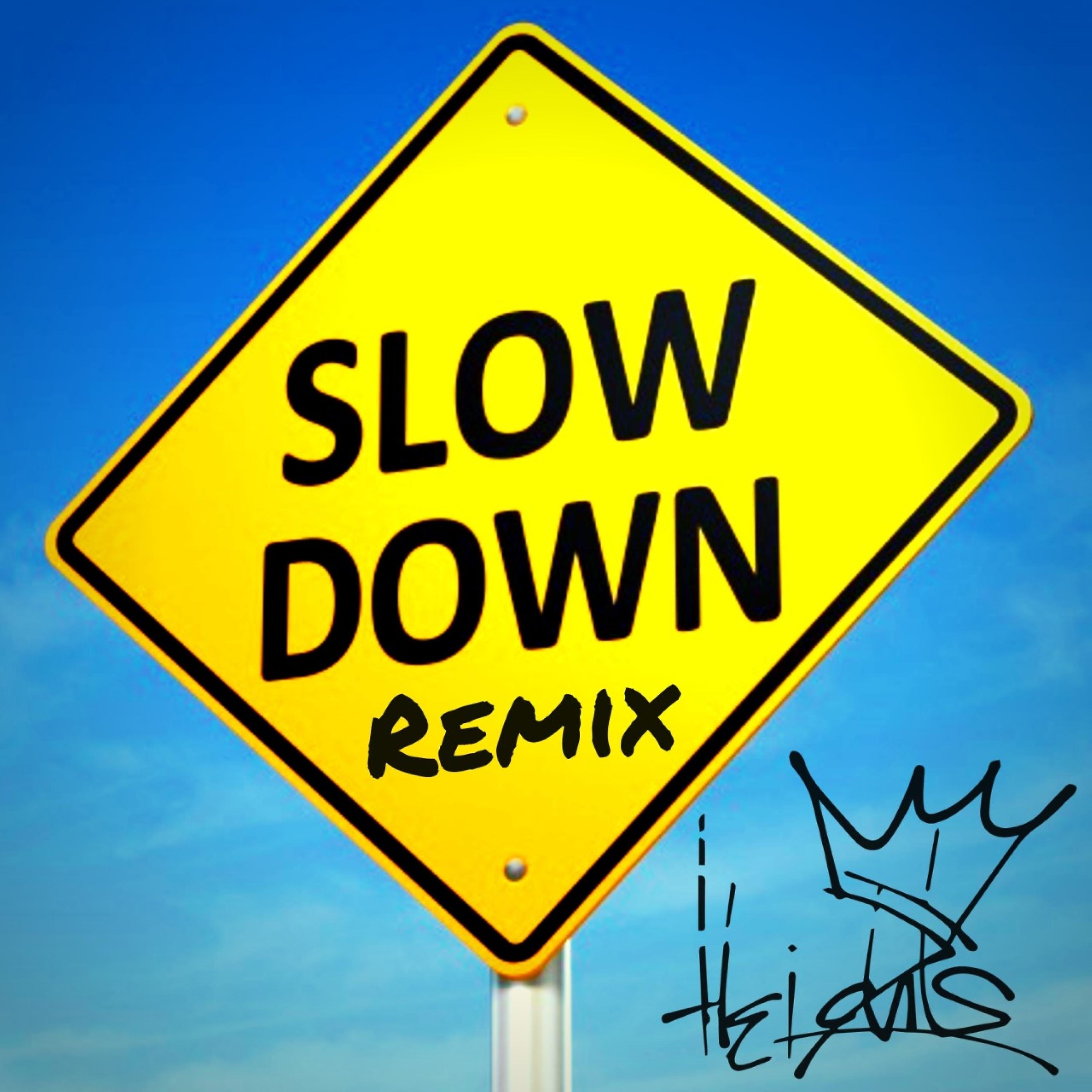 Постер альбома Slow Down (Remix)