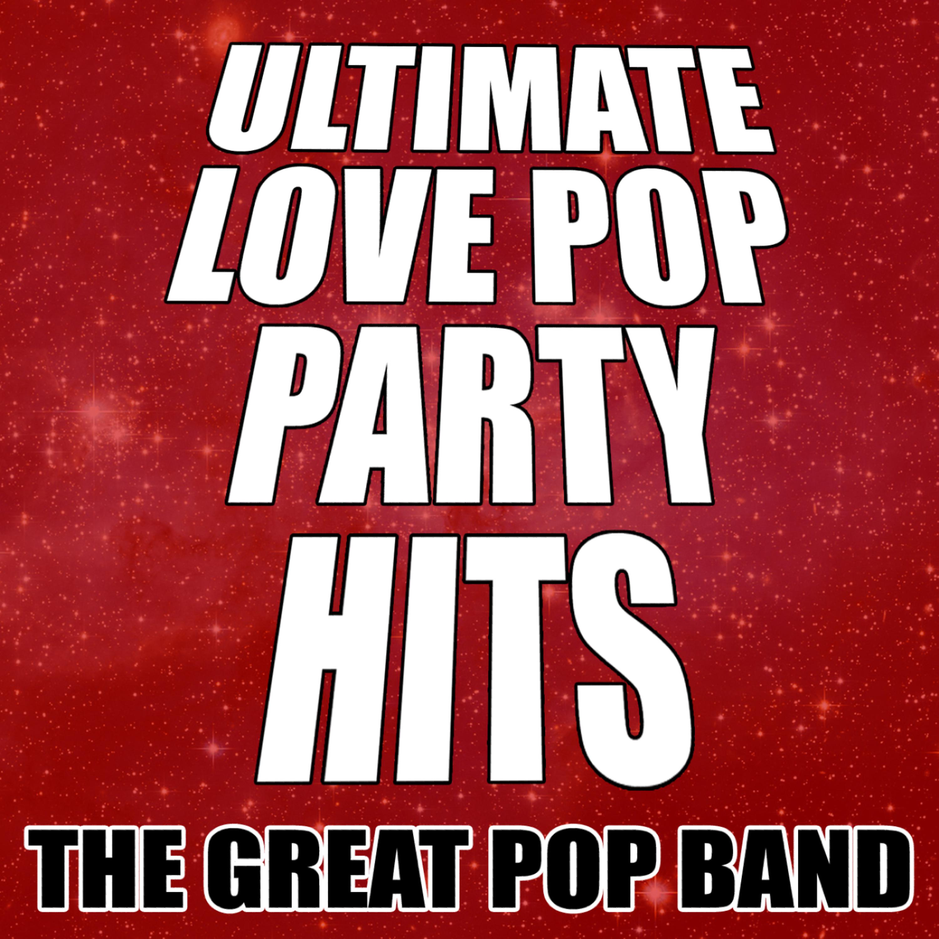 Постер альбома Ultimate Love Pop Party Hits