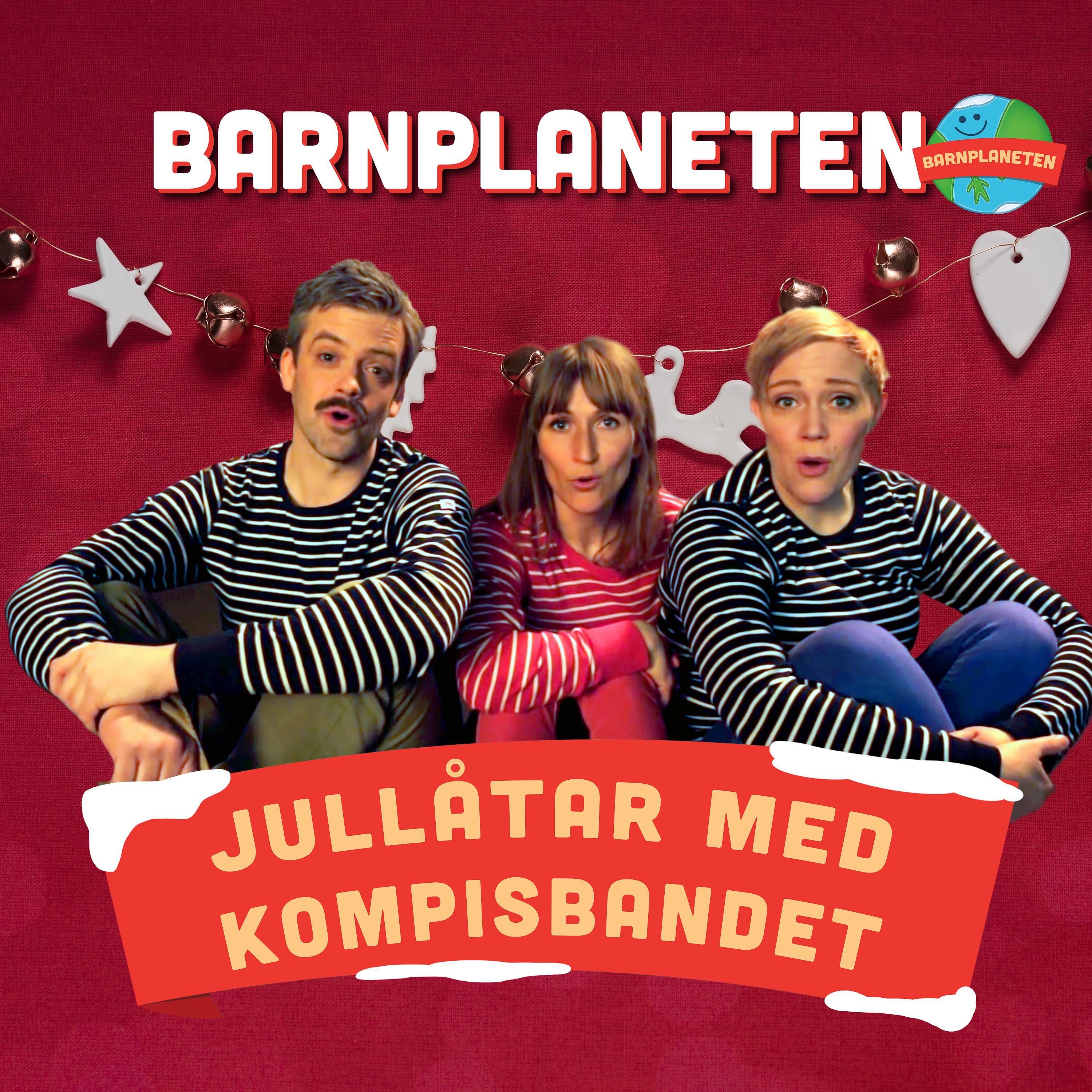 Постер альбома Barnplaneten - Jullåtar med Kompisbandet; Julmusik för hela familjen