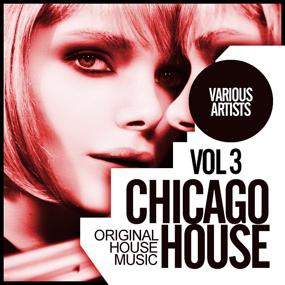 Постер альбома Chicago House, Vol.3: Original House Music