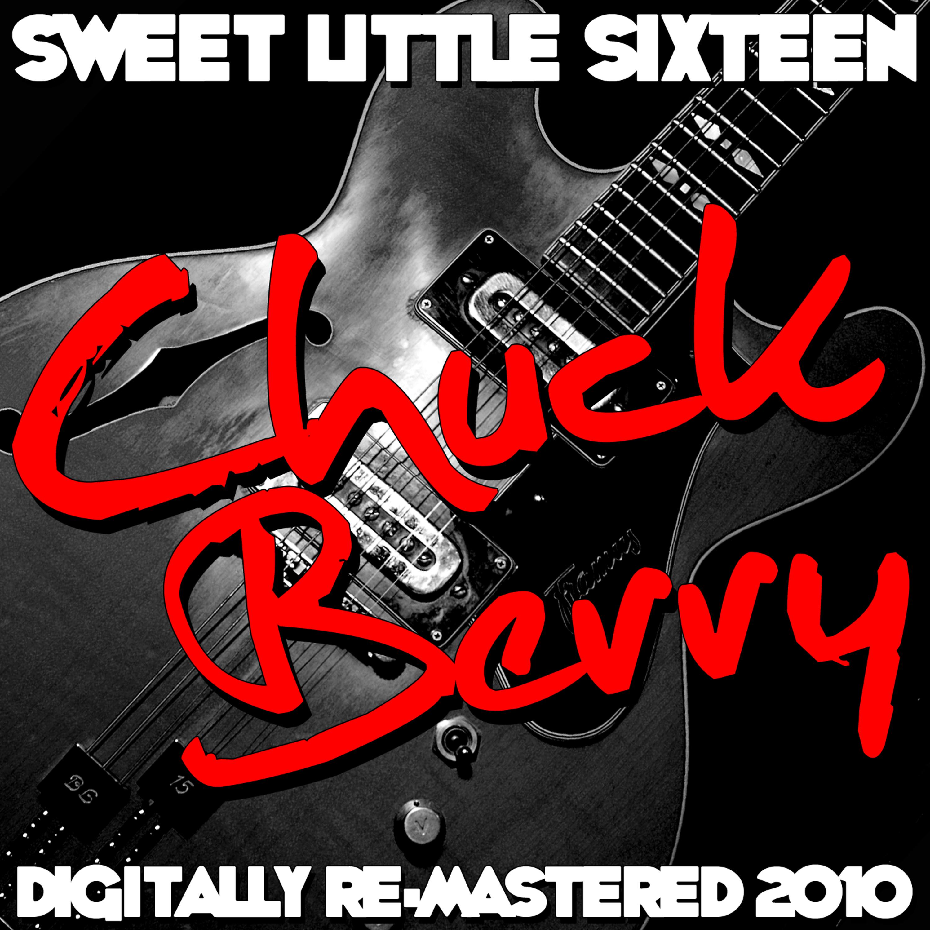 Постер альбома Sweet Little Sixteen - (Digitally Re-Mastered 2010)