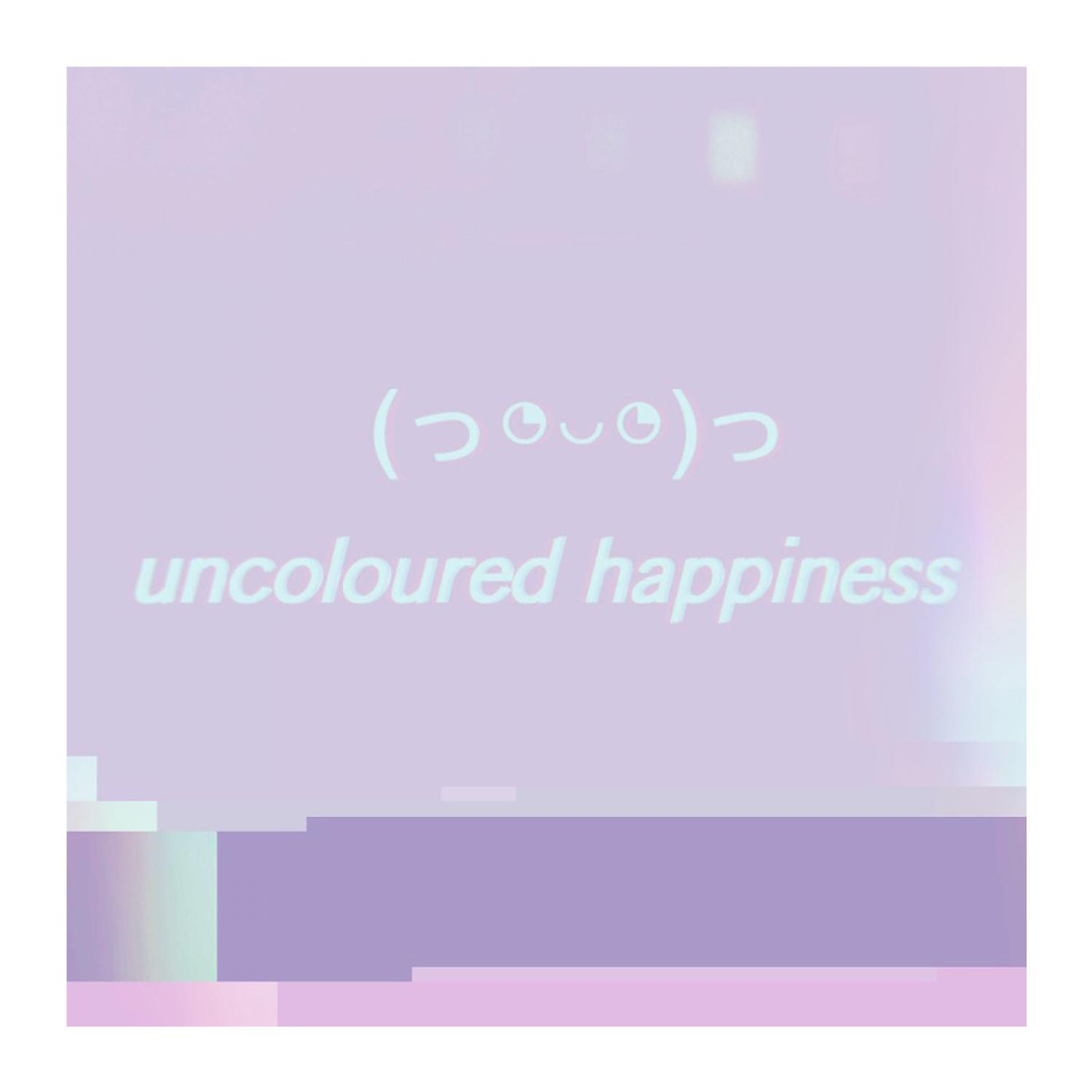 Постер альбома Uncoloured Happiness