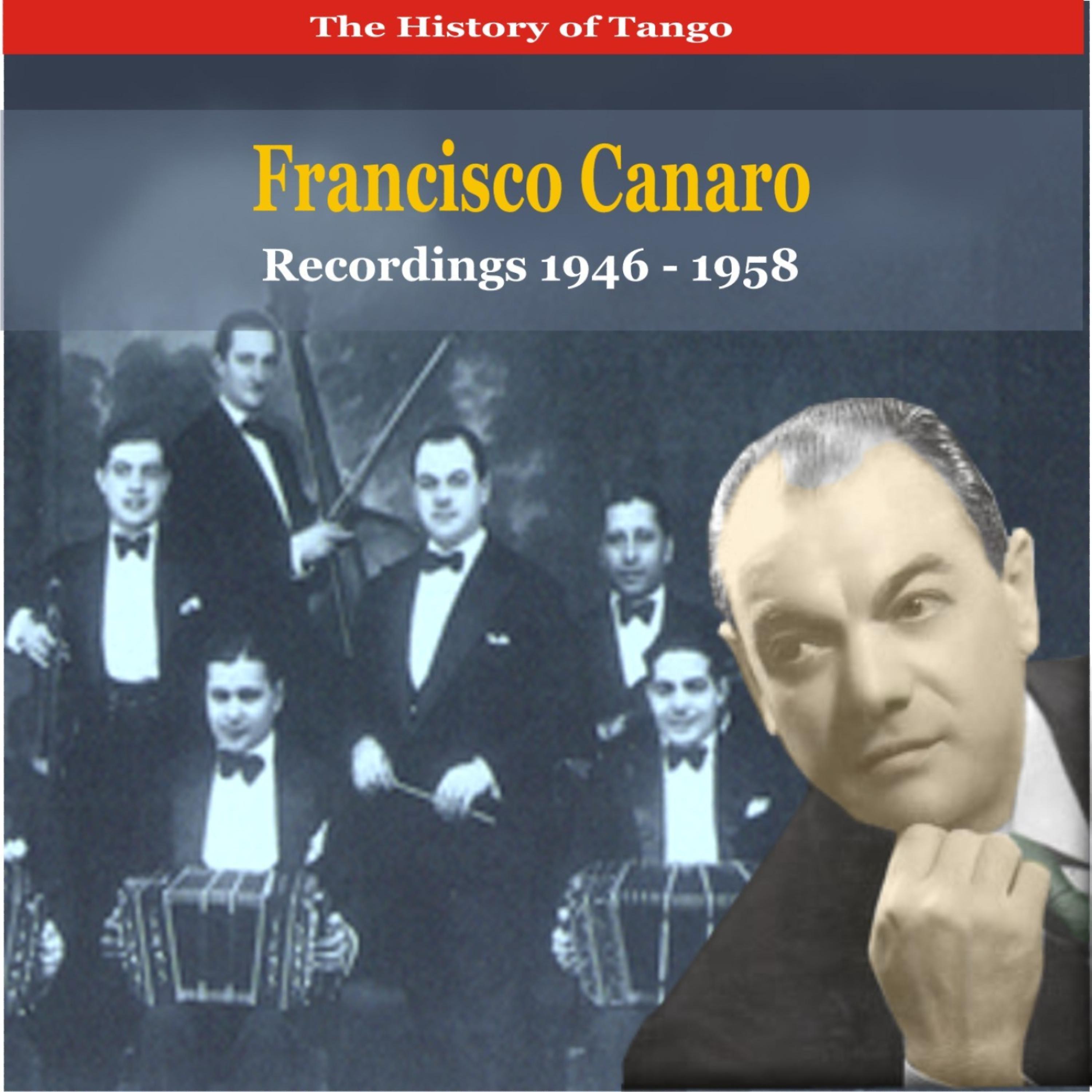 Постер альбома The History of Tango / Francisco Canaro & His Orchestra / Recordings 1946 - 1958