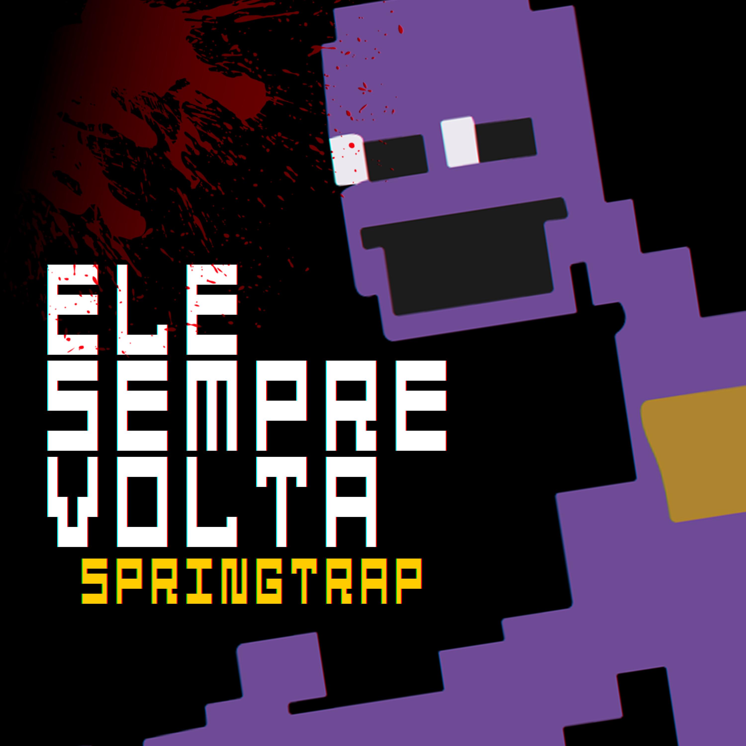 Постер альбома Ele Sempre Volta (Springtrap)