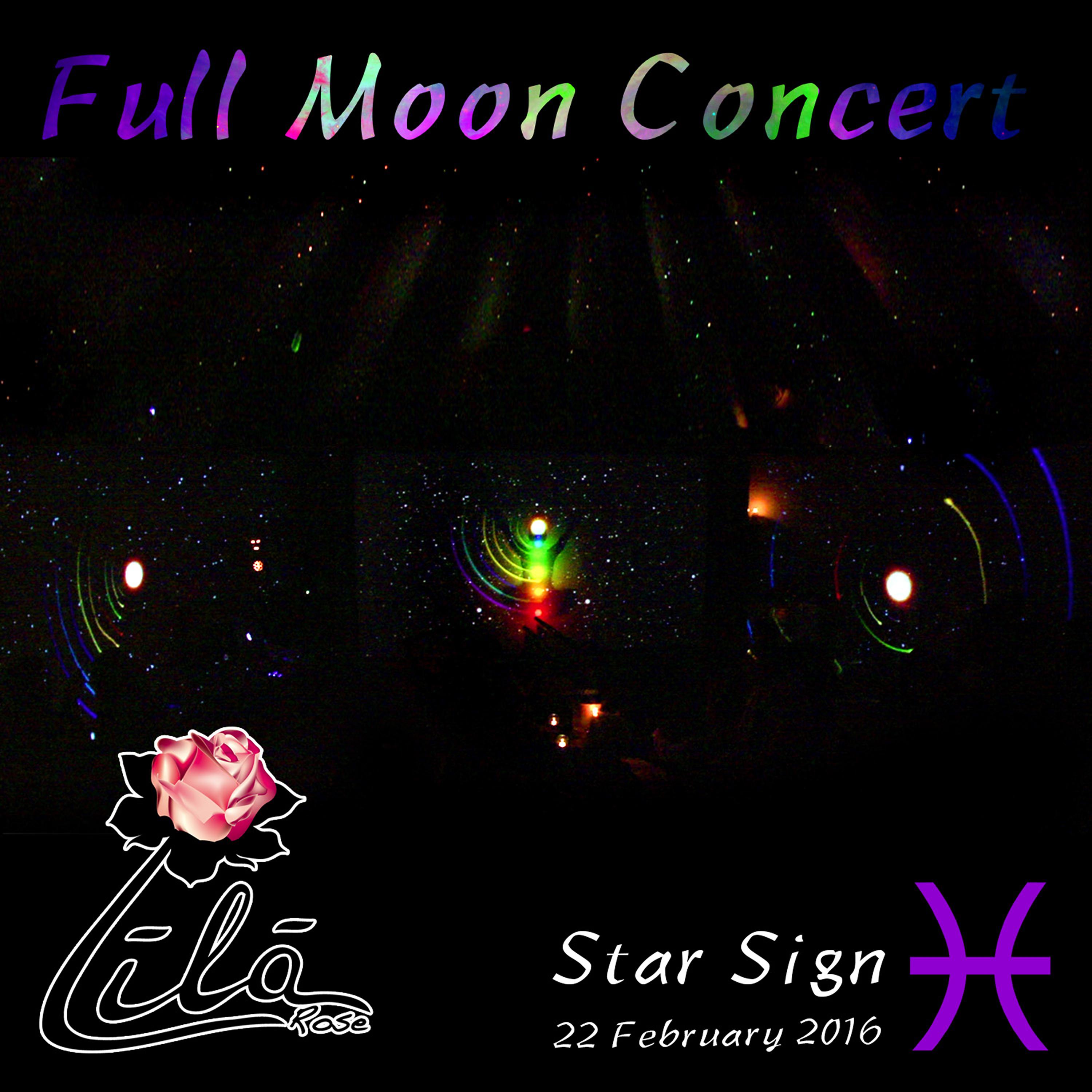 Постер альбома Full Moon Concert: Star Sign Pisces, 22 February 2016