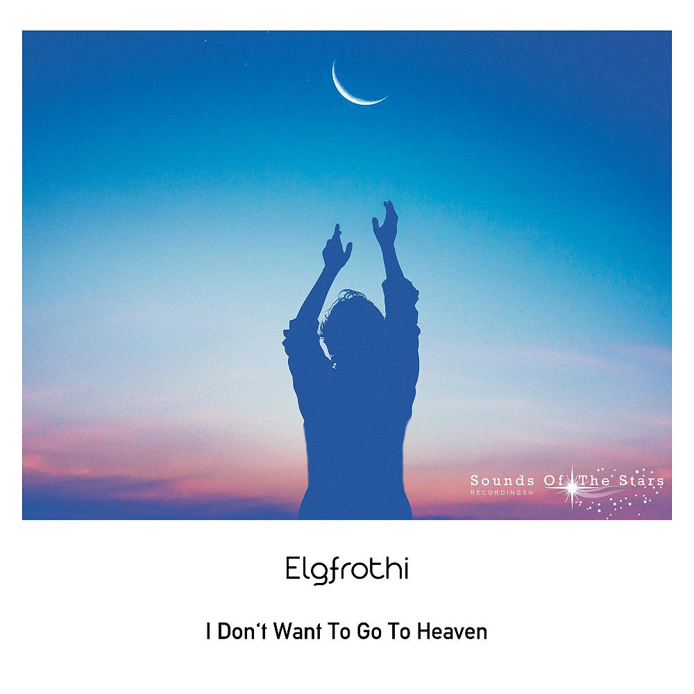 Постер альбома I Don't Want To Go To Heaven