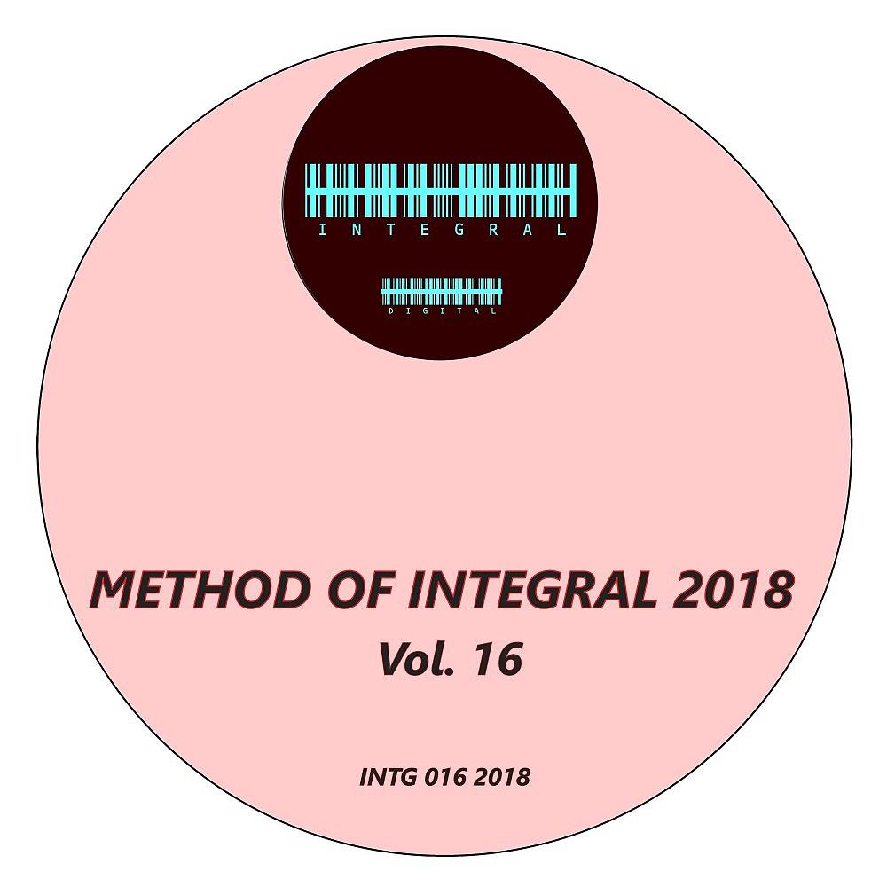 Постер альбома Method of Integral 2018, Vol. 16