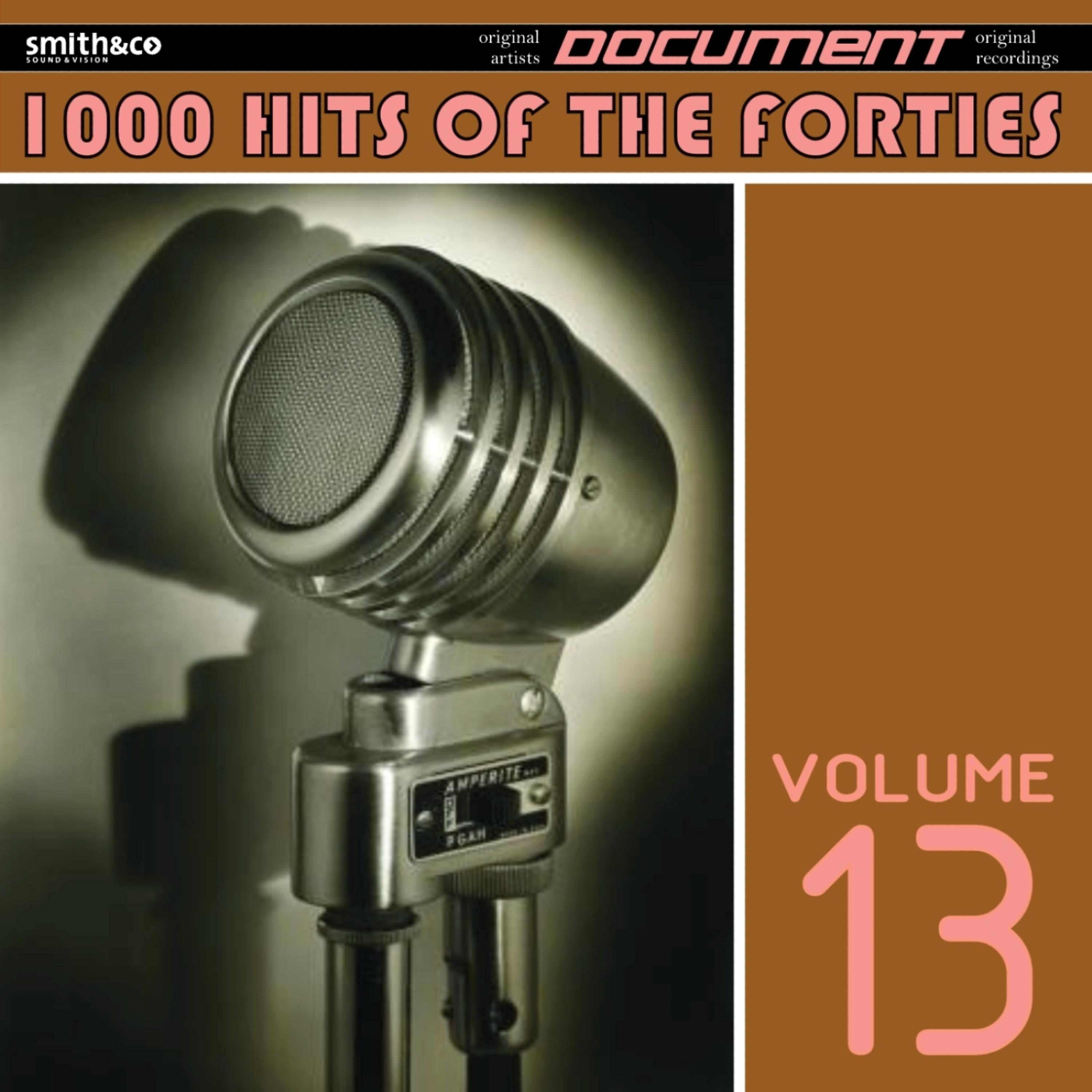 Постер альбома 1000 Hits of the Forties, Vol. 13