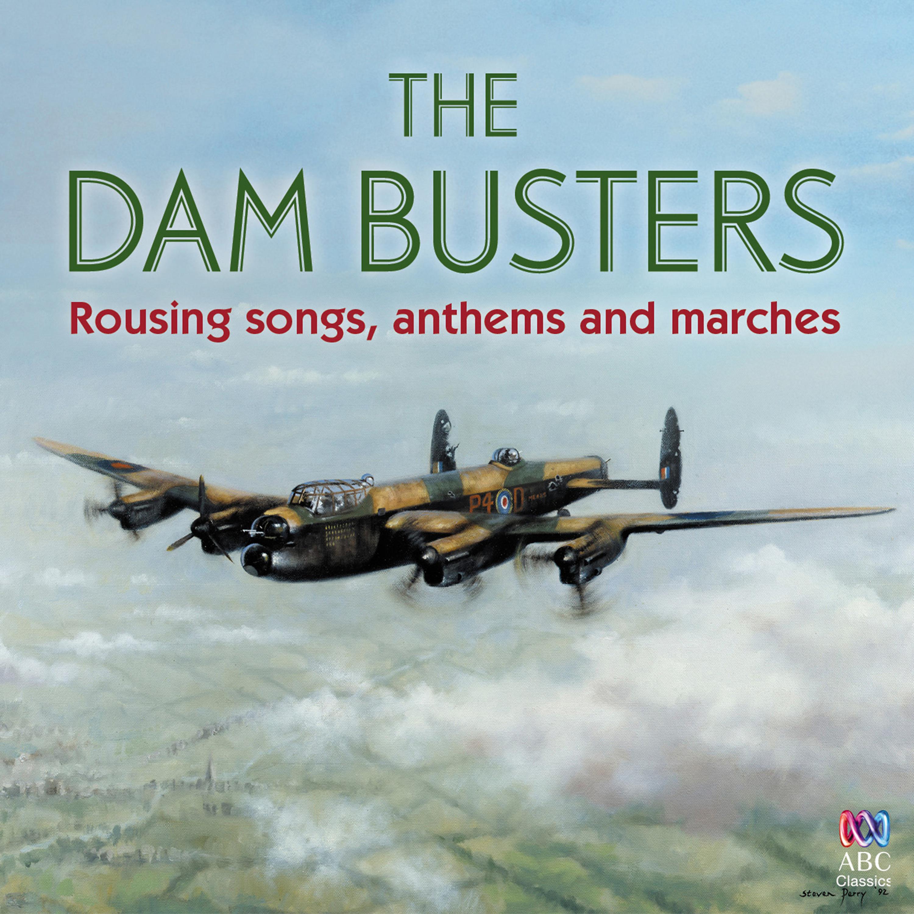 Постер альбома The Dam Busters - Rousing Songs, Anthems and Marches