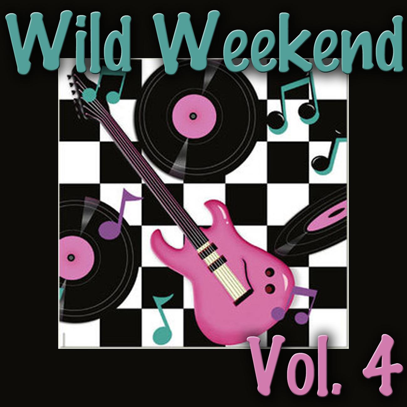 Постер альбома Wild Weekend, Vol. 4