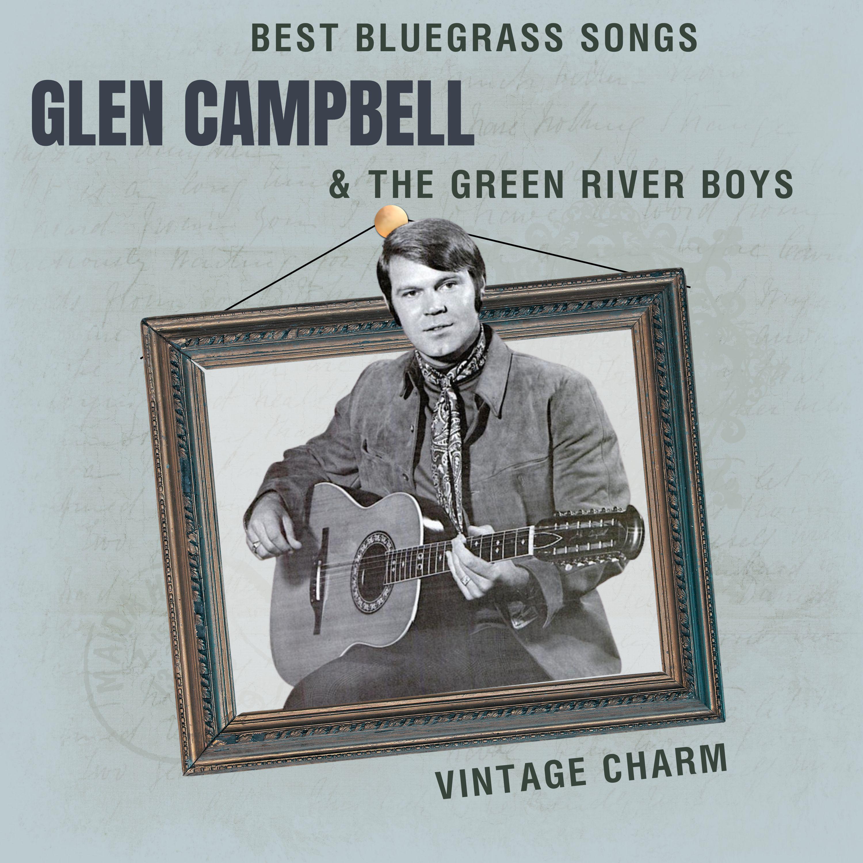 Постер альбома Best Bluegrass Songs: Glen Campbell & The Green River Boys