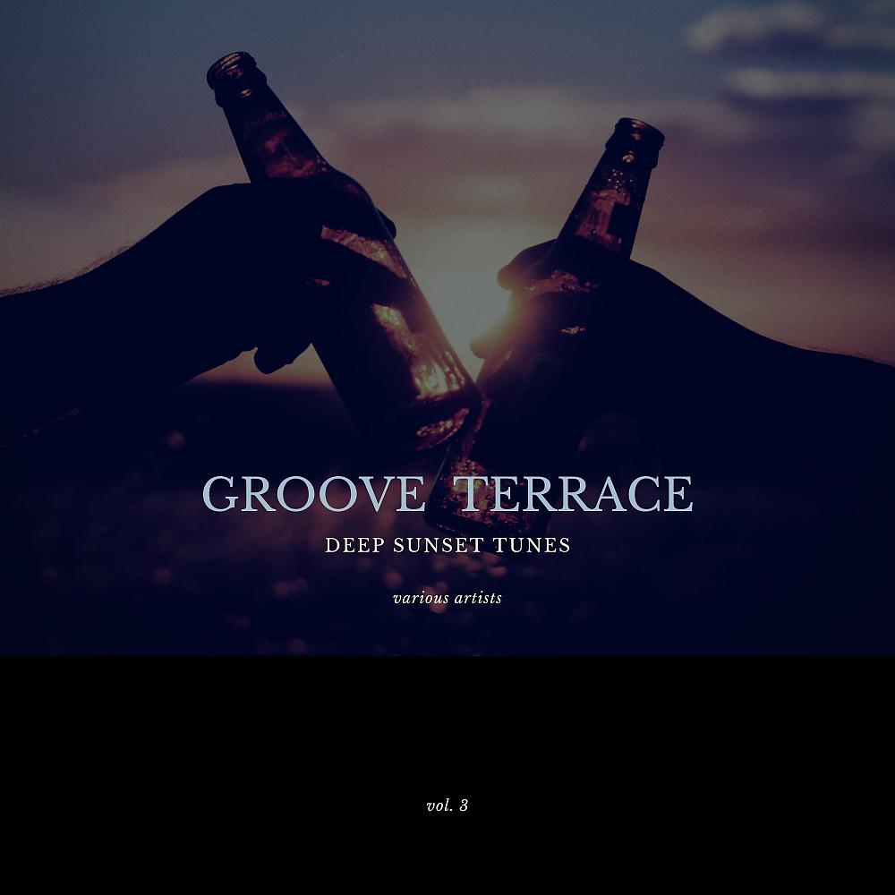 Постер альбома Groove Terrace (Deep Sunset Tunes), Vol. 3
