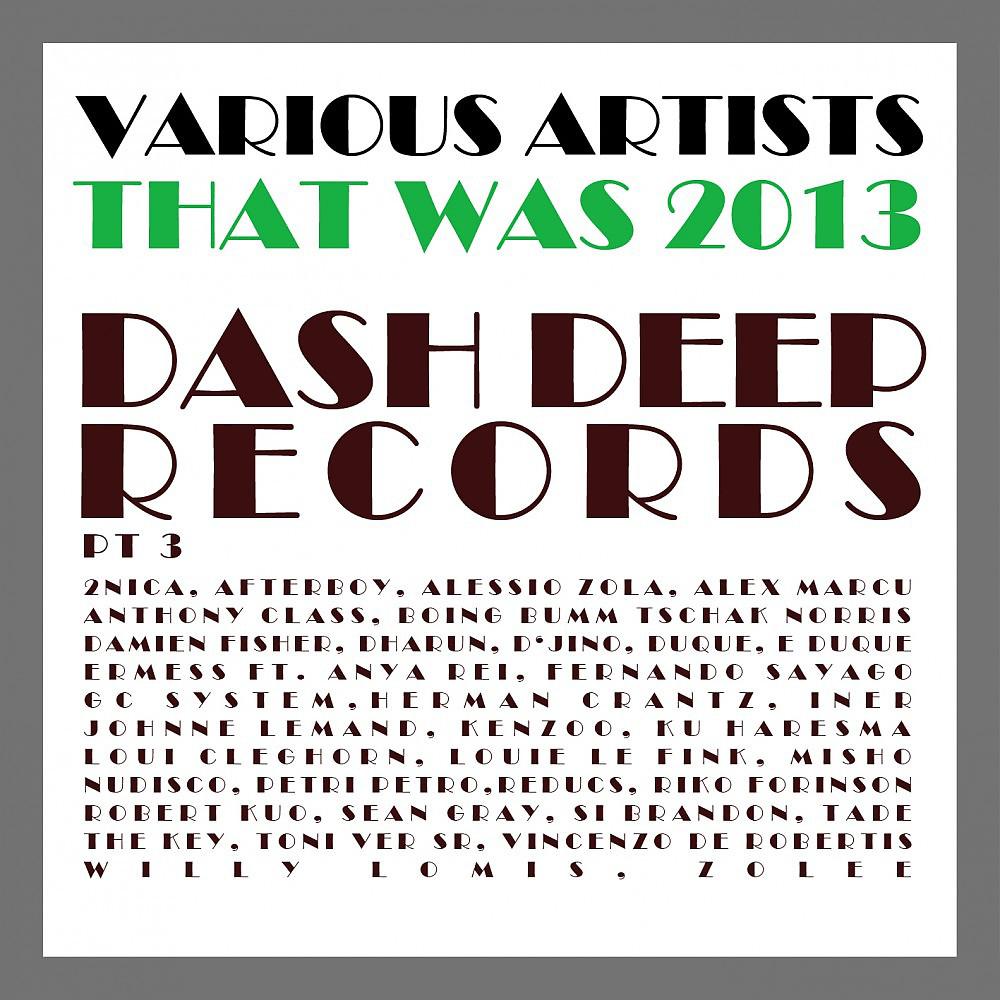 Постер альбома That Was 2013 Dash Deep Records, Pt. 3