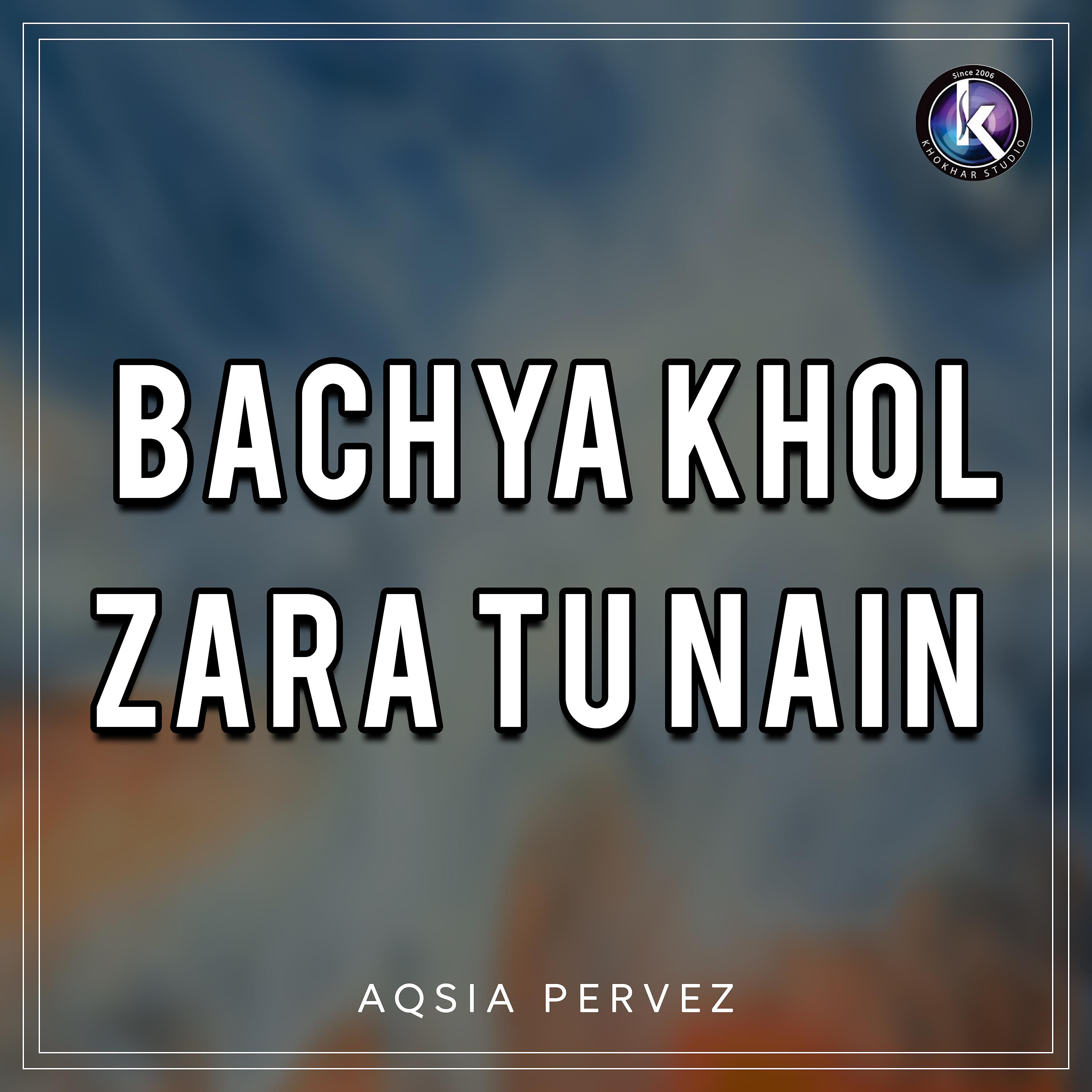 Постер альбома Bachya Khol Zara Tu Nain