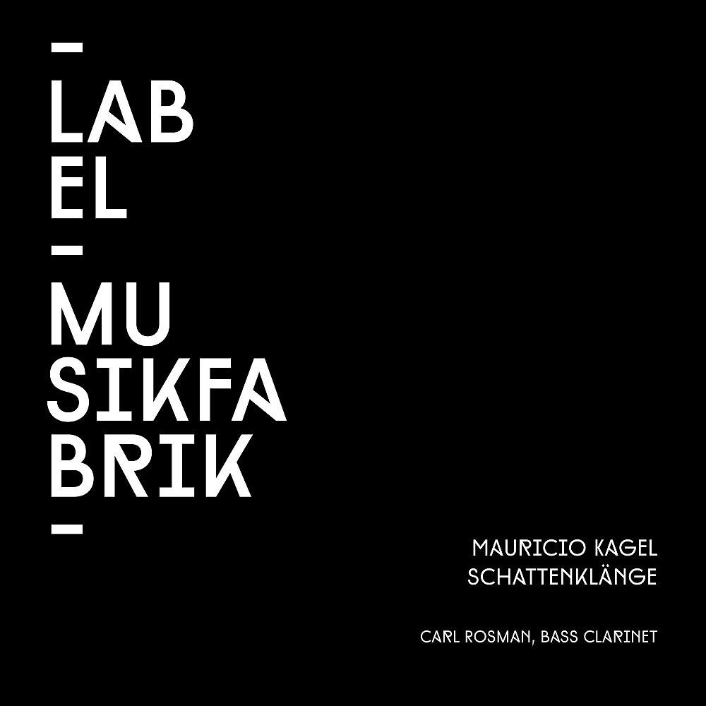 Постер альбома Kagel: Schattenklänge for Bass Clarinet