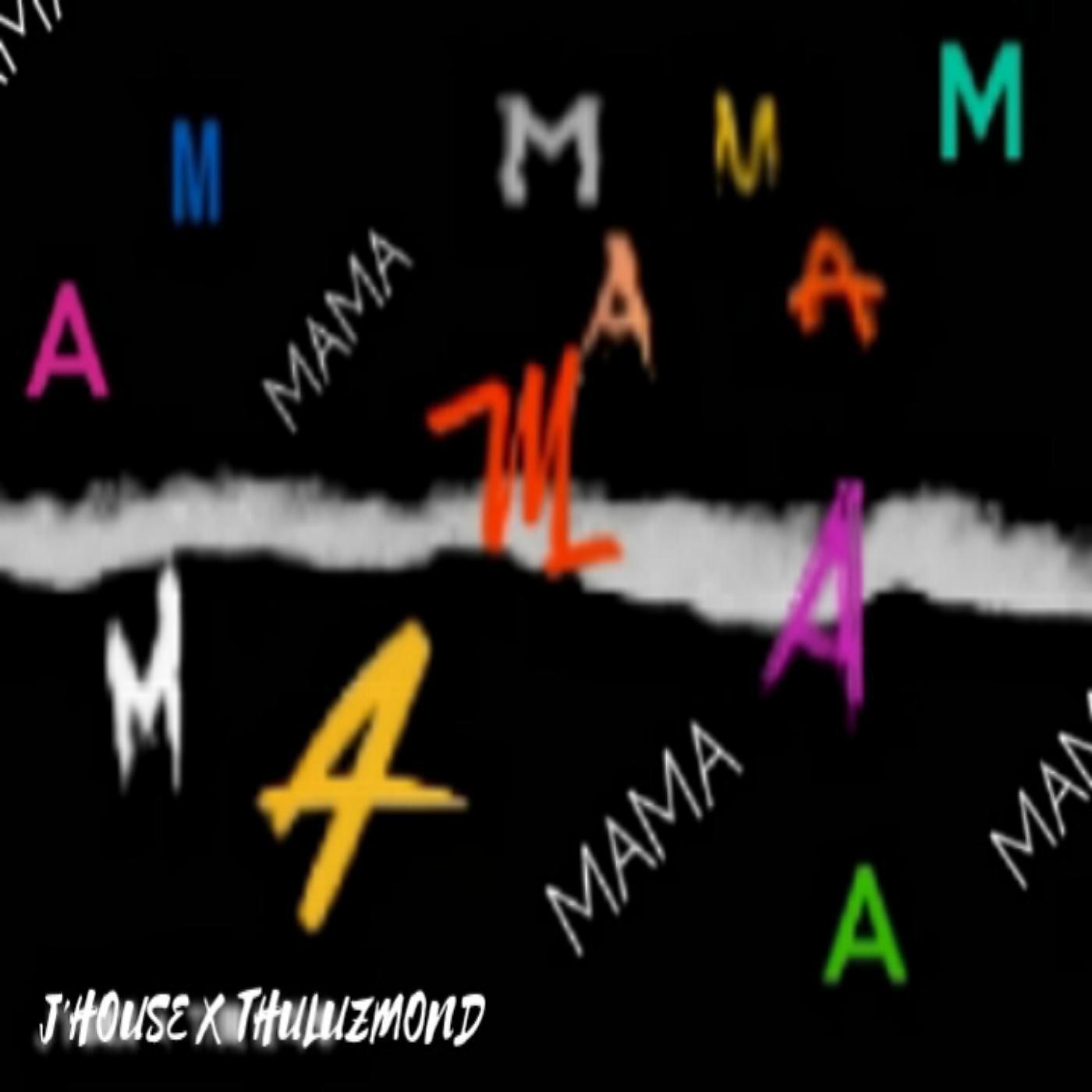 Постер альбома Mama (feat. Thuluzmond)