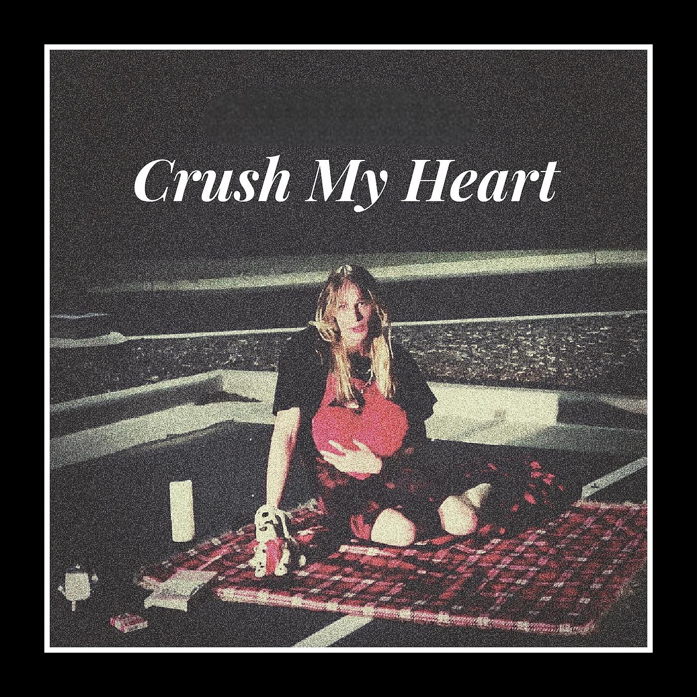 Постер альбома Crush My Heart
